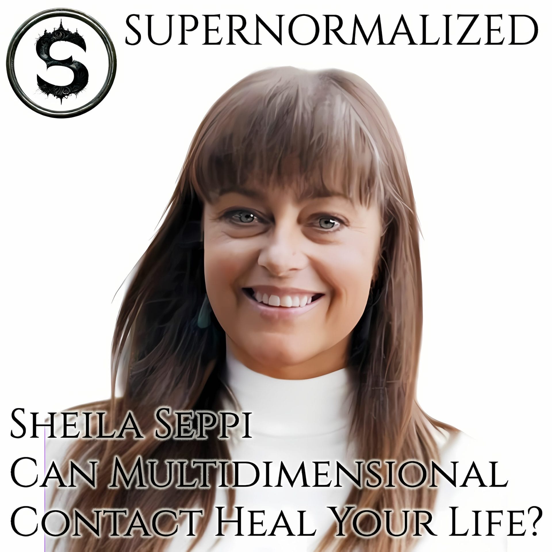 Shiela Seppi Interview Can Multidimensional Contact Heal Your Life?