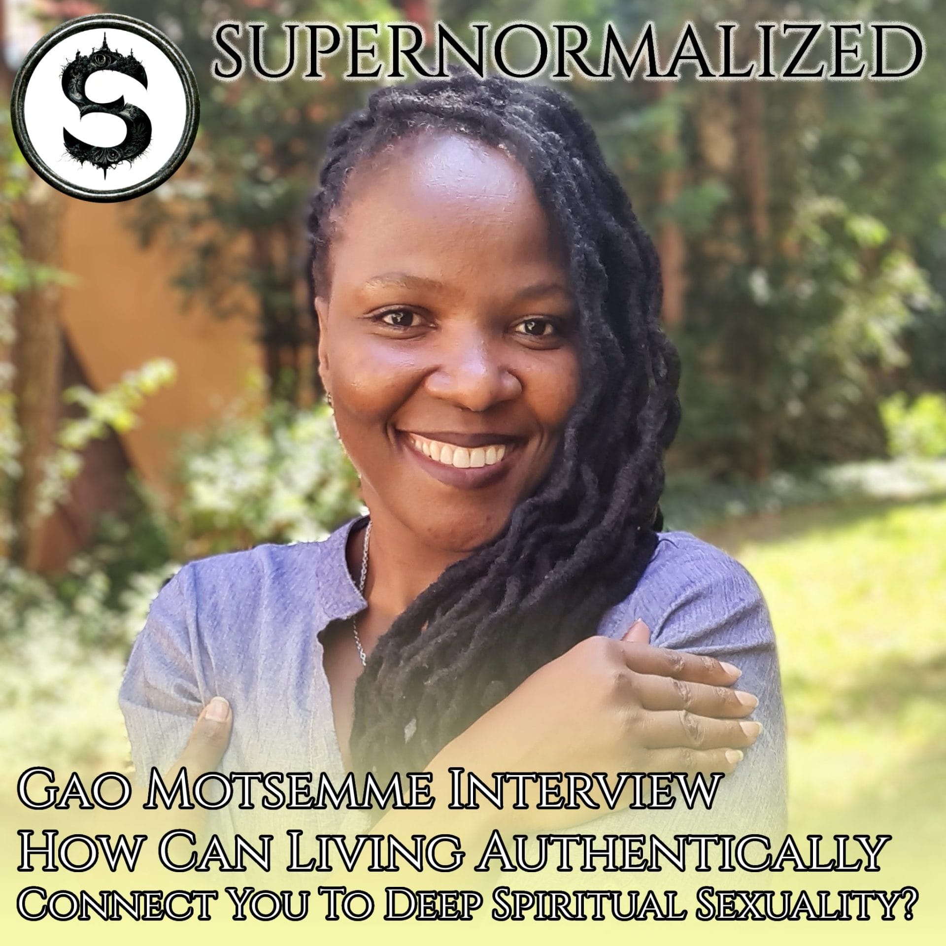 Gao Motsemme Interview How Can Living Authentically Connect You To Deep Spiritual Sexuality?