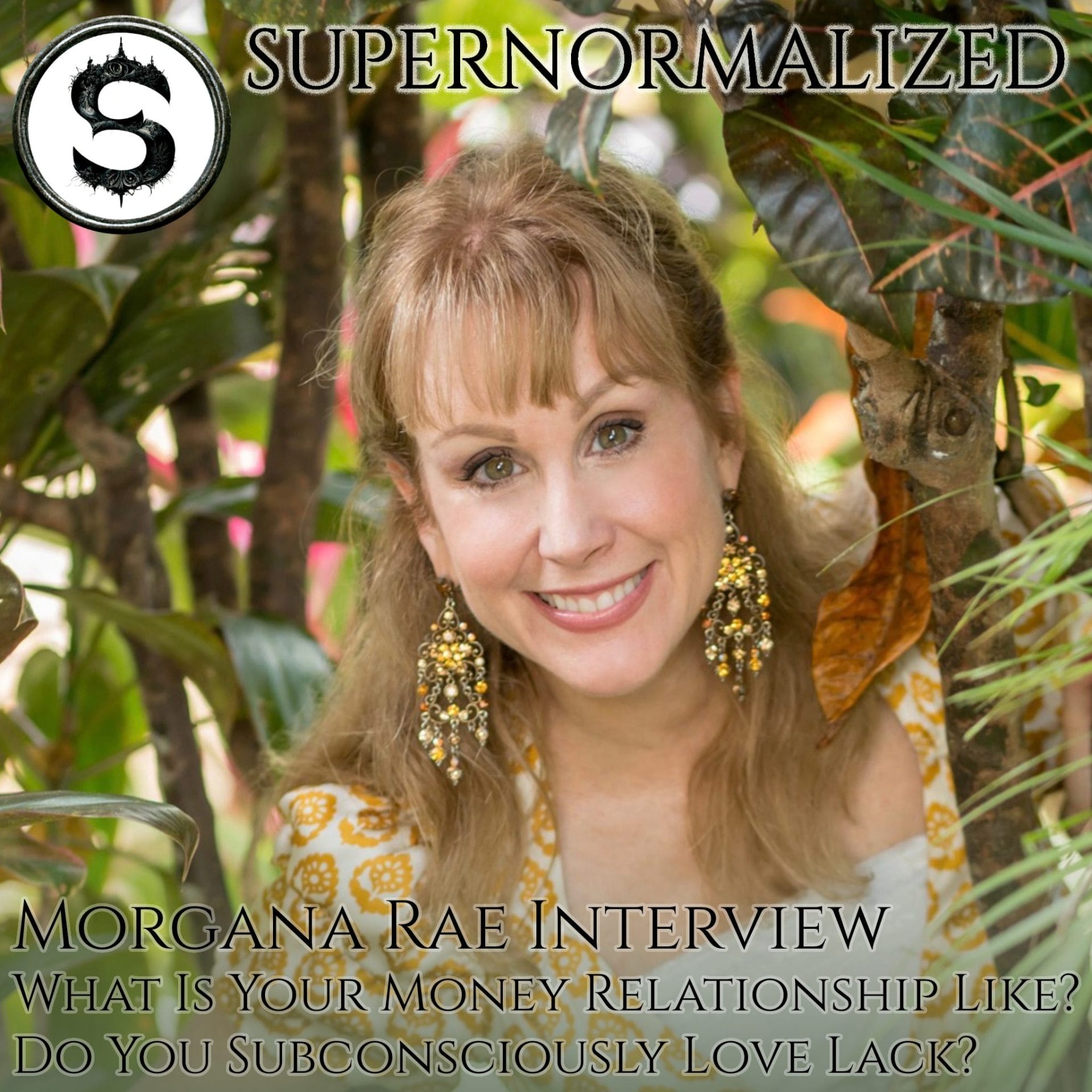 Morgana Rae Interview What Is Your Money Relationship Like? Do You Subconsciously Love Lack?