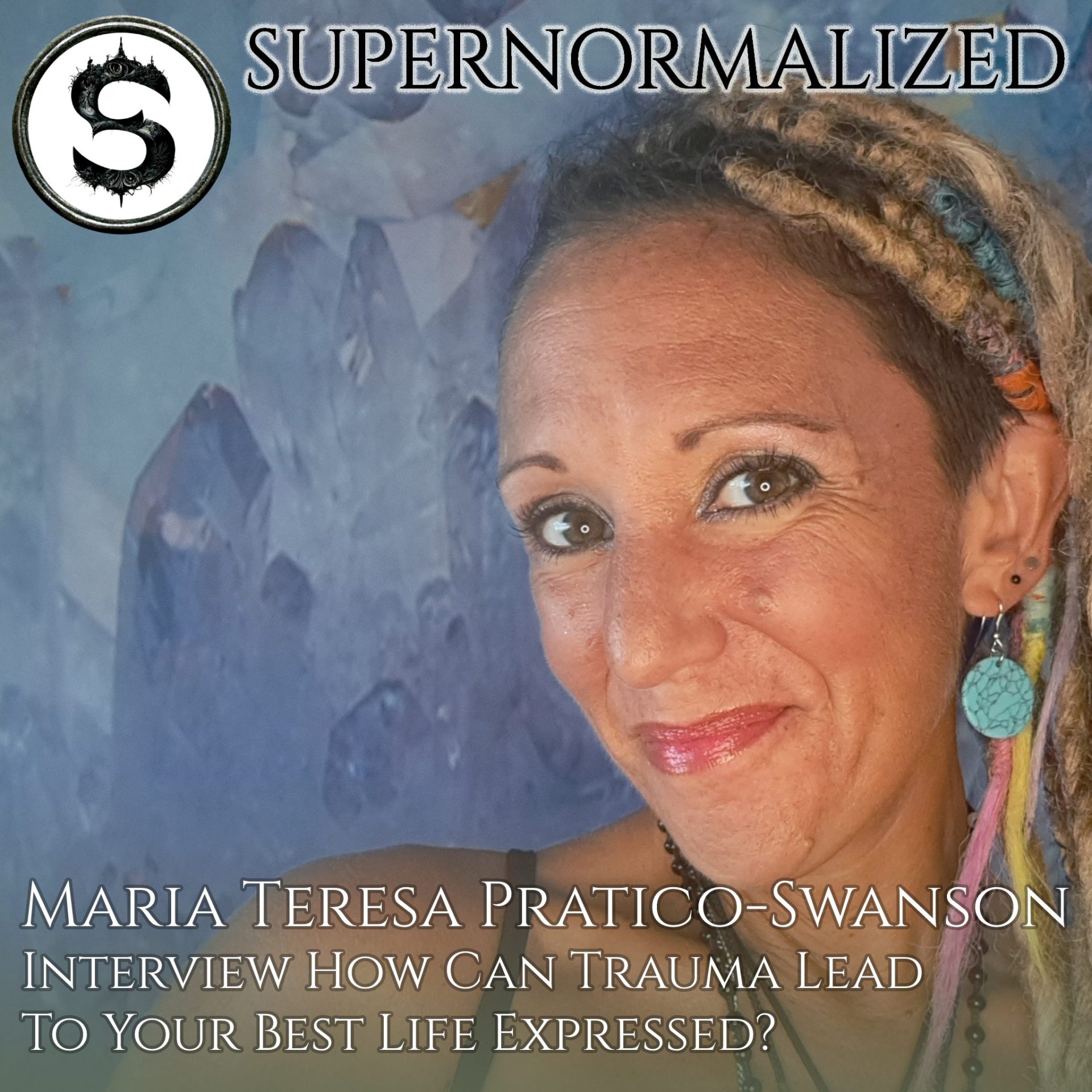 Maria Teresa Pratico-Swanson Interview How Can Trauma Lead To Your Best Life Expressed?