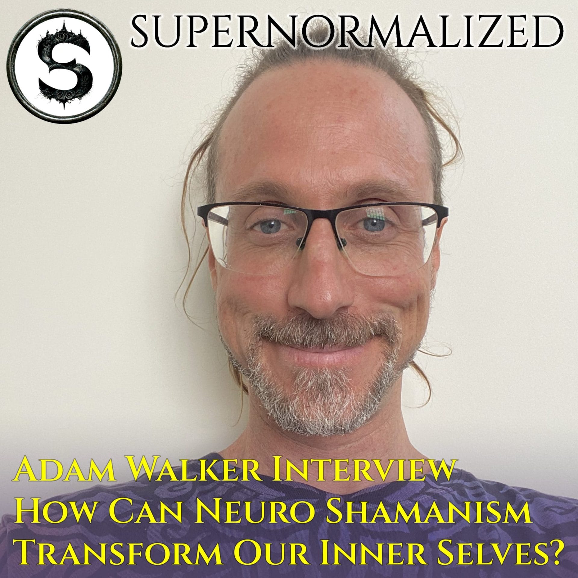 Adam Walker Interview How Can Neuro Shamanism Transform Our Inner Selves?