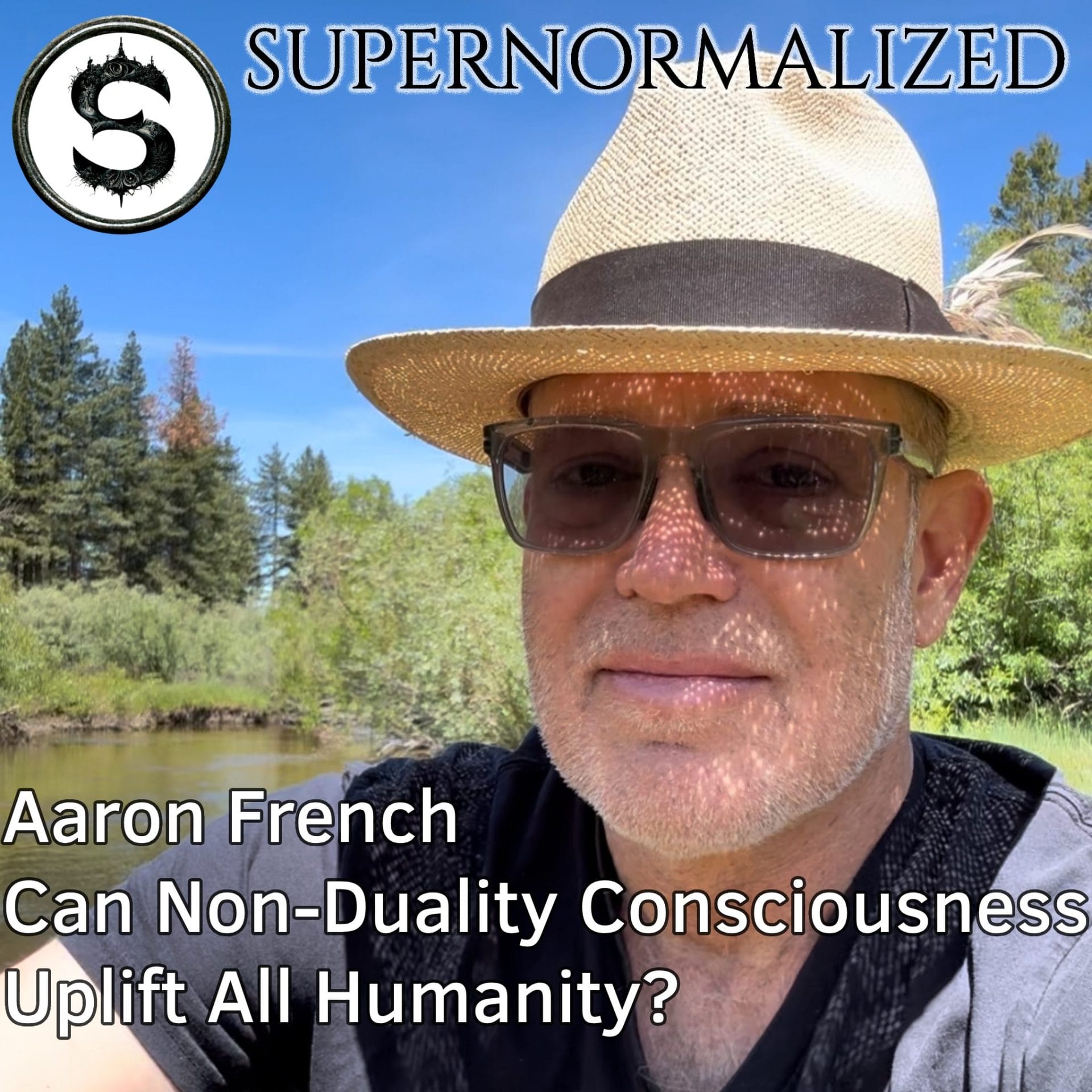 Aaron French Interview Can Non Duality Consciousness Uplift All Humanity?