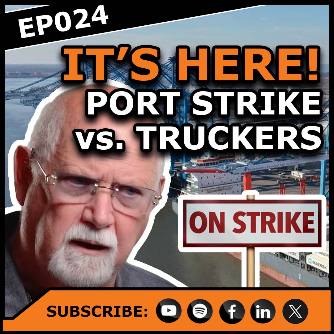 Ep024 | Will Port Strike be BOOM or BUST for Trucking?