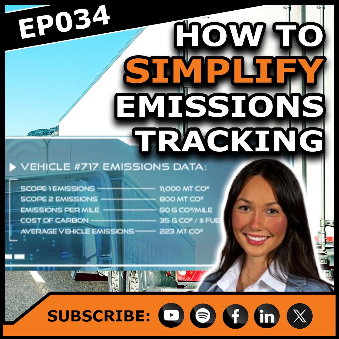 Ep034 | Trucking’s Next Big Hurdle: Emissions Tracking & Compliance | Guest: Celine King, CEO of GreenIRR