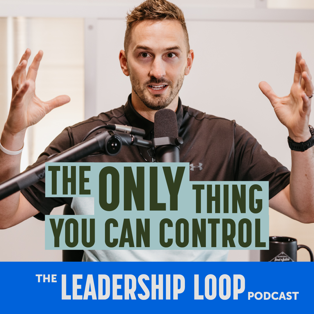 The ONLY thing you can control