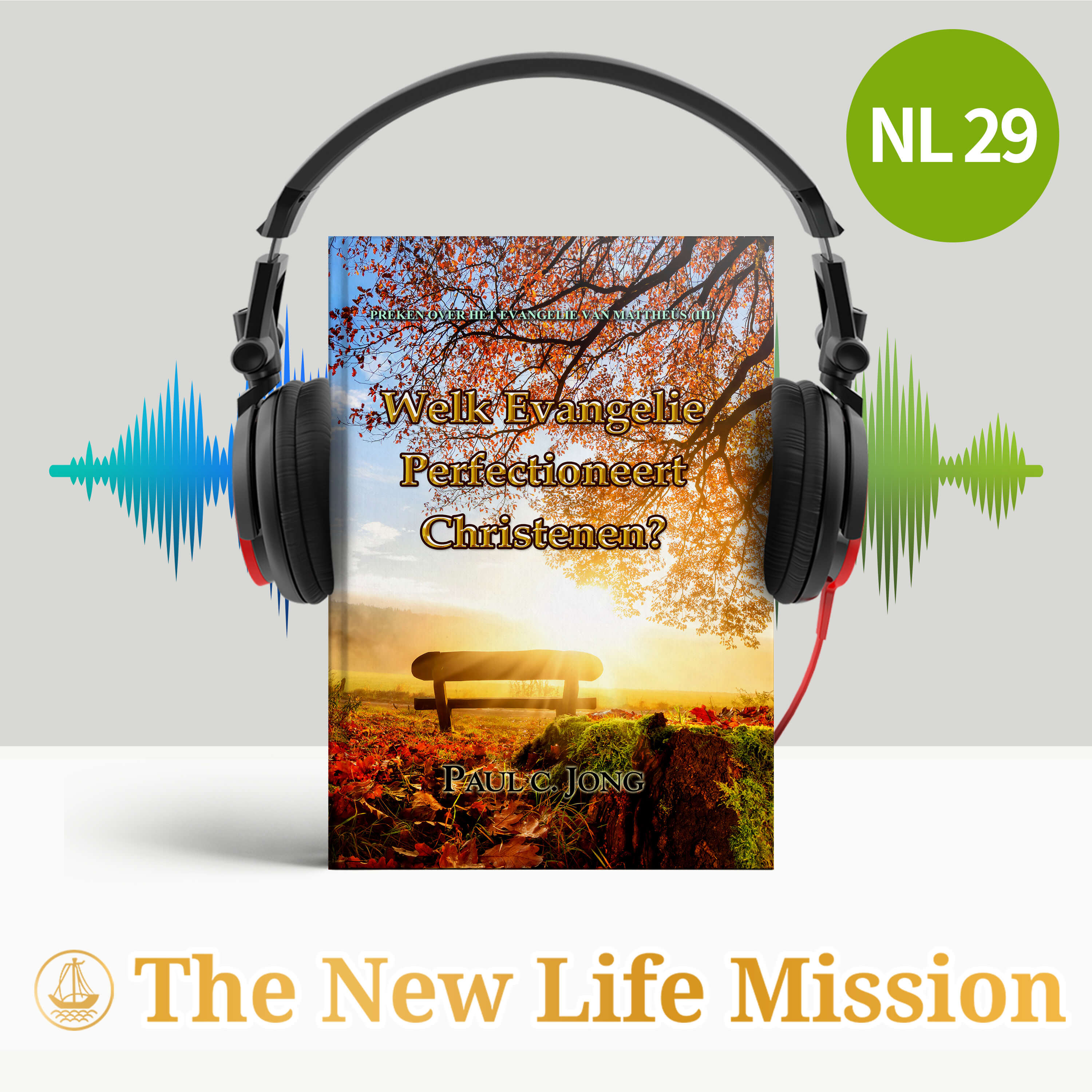 PREKEN OVER HET EVANGELIE VAN MATTHÉÜS (III) - WELK EVANGELIE PERFECTIONEERT CHRISTENEN?