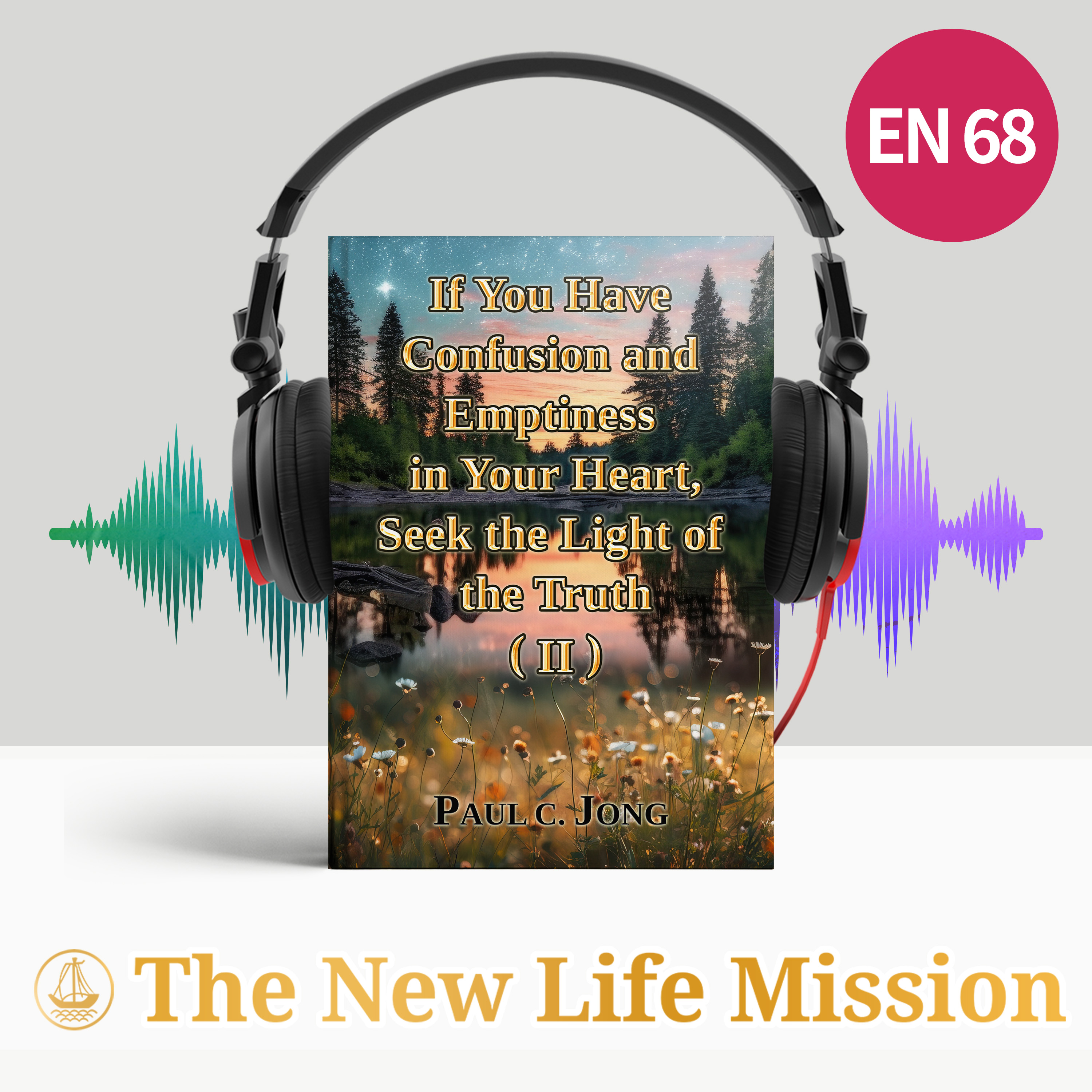 If You Have Confusion and Emptiness in Your Heart, Seek the Light of the Truth (II)