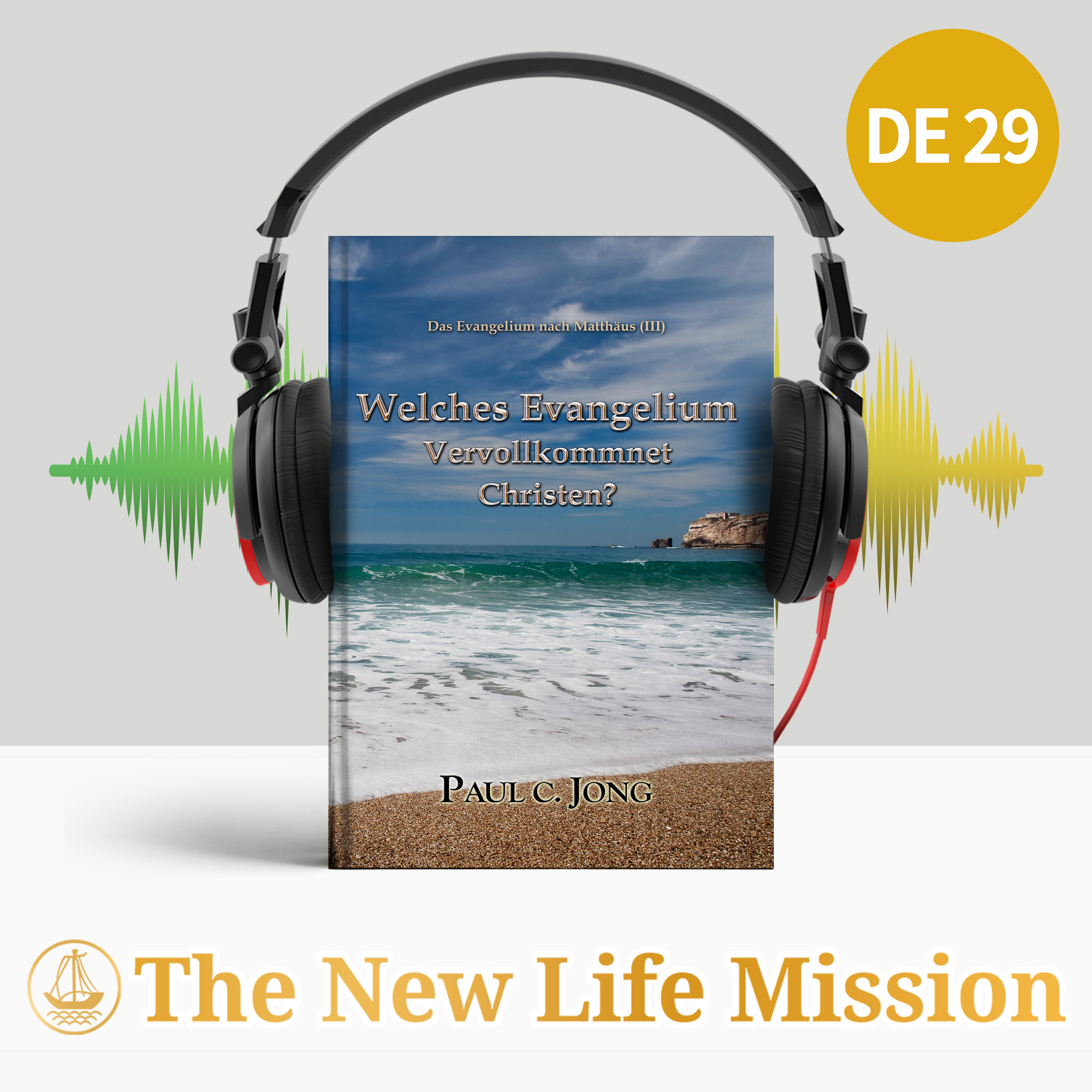 Das Evangelium nach Matthäus (Ⅲ) - Welches Evangelium Vervollkommnet Christen?