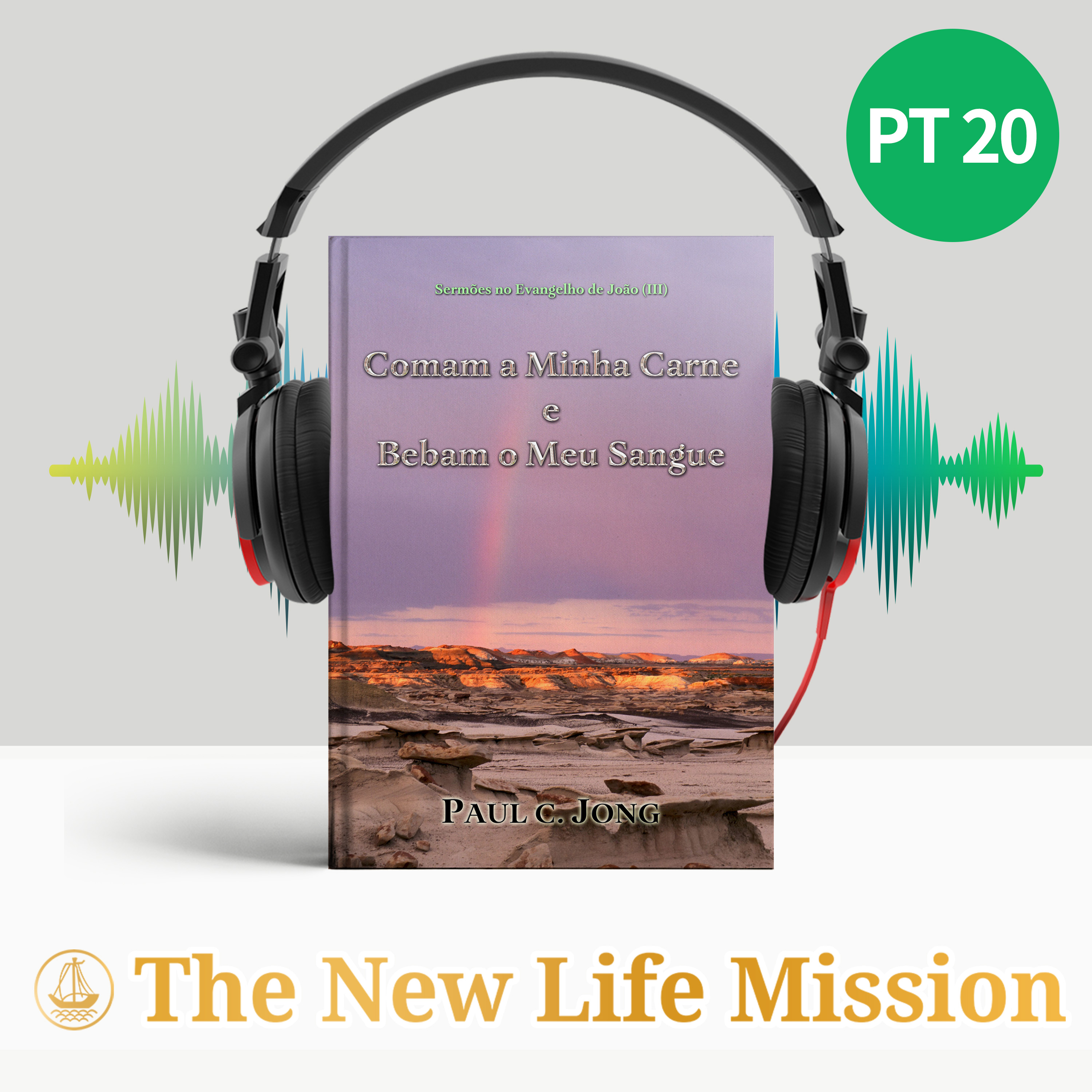 8. Como é que Nós Podemos Comer a Carne de Jesus? (João 6:41-59)