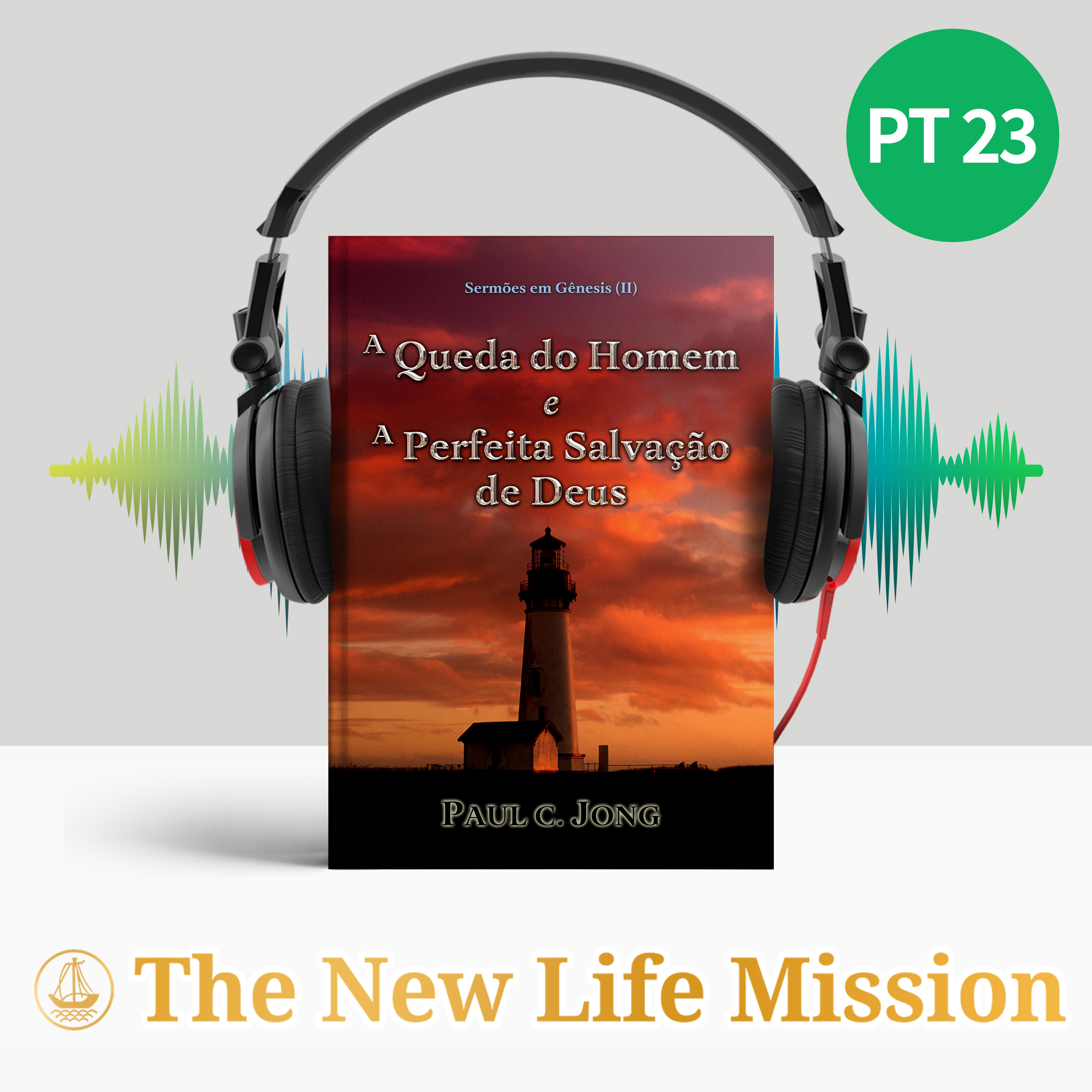 Sermões em Gênesis (Ⅱ) - A Queda do Homem e A Perfeita Salvação de Deus
