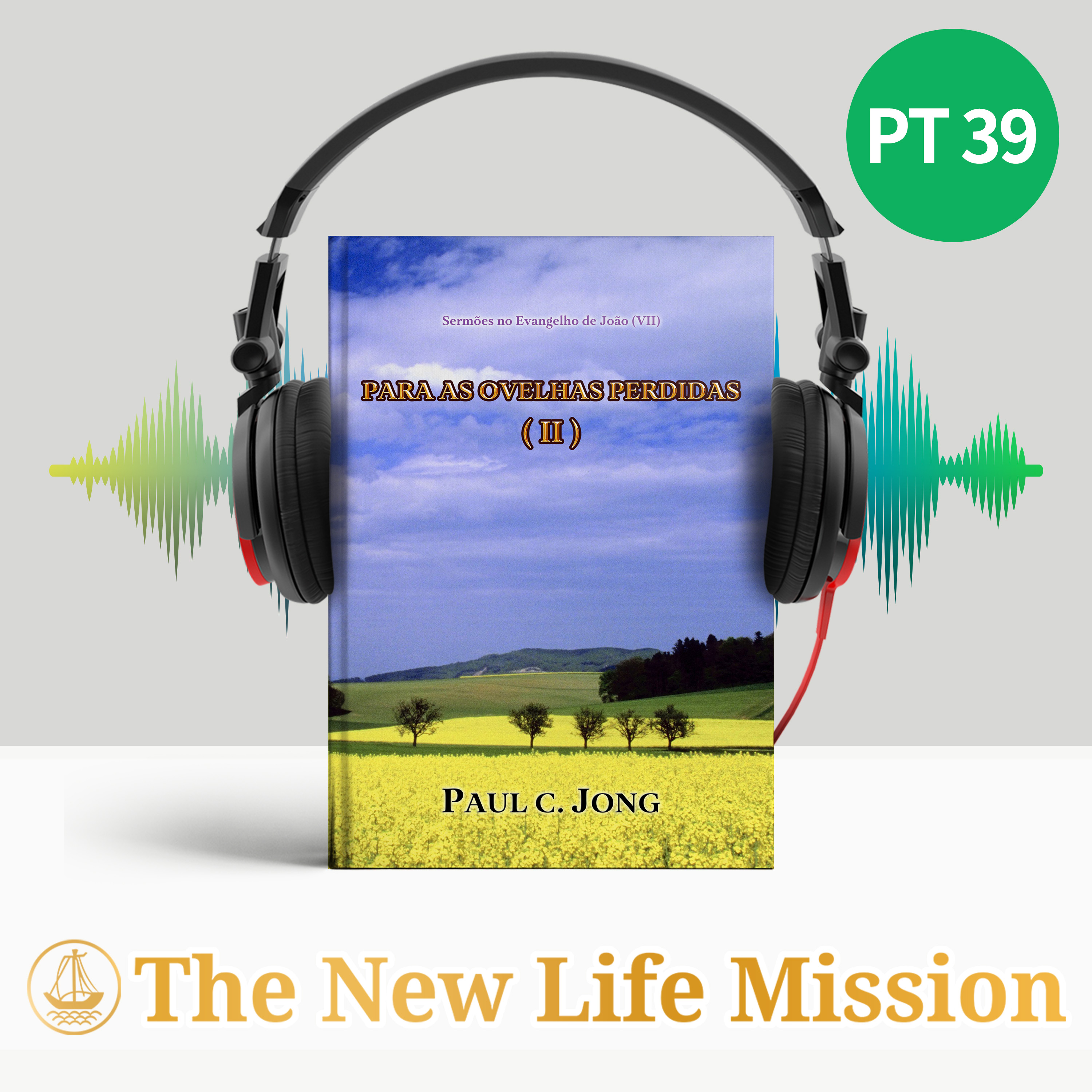 Sermões no Evangelho de João (VII) - PARA AS OVELHAS PERDIDAS (II)