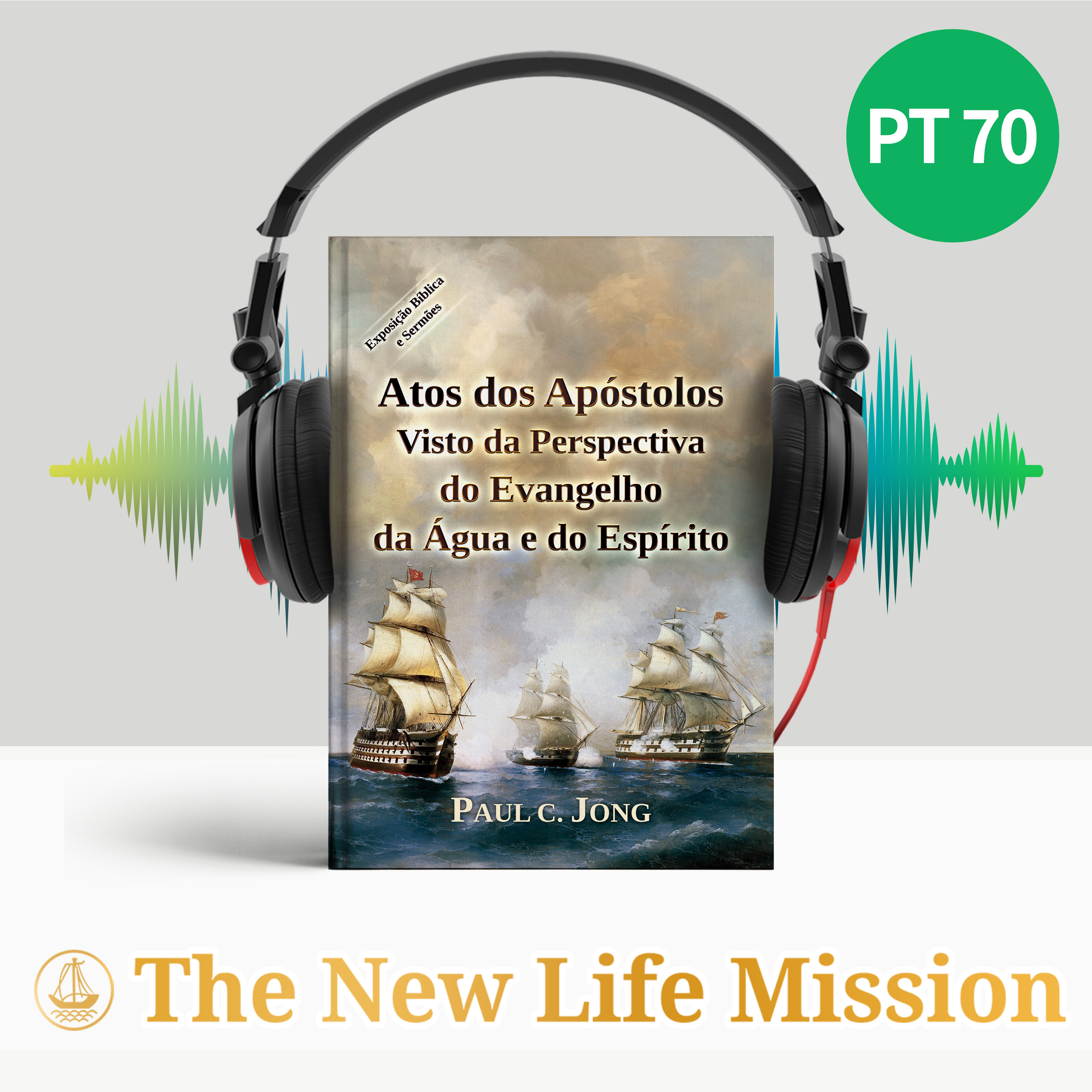 Atos dos Apóstolos Visto da Perspectiva do Evangelho da Água e do Espírito