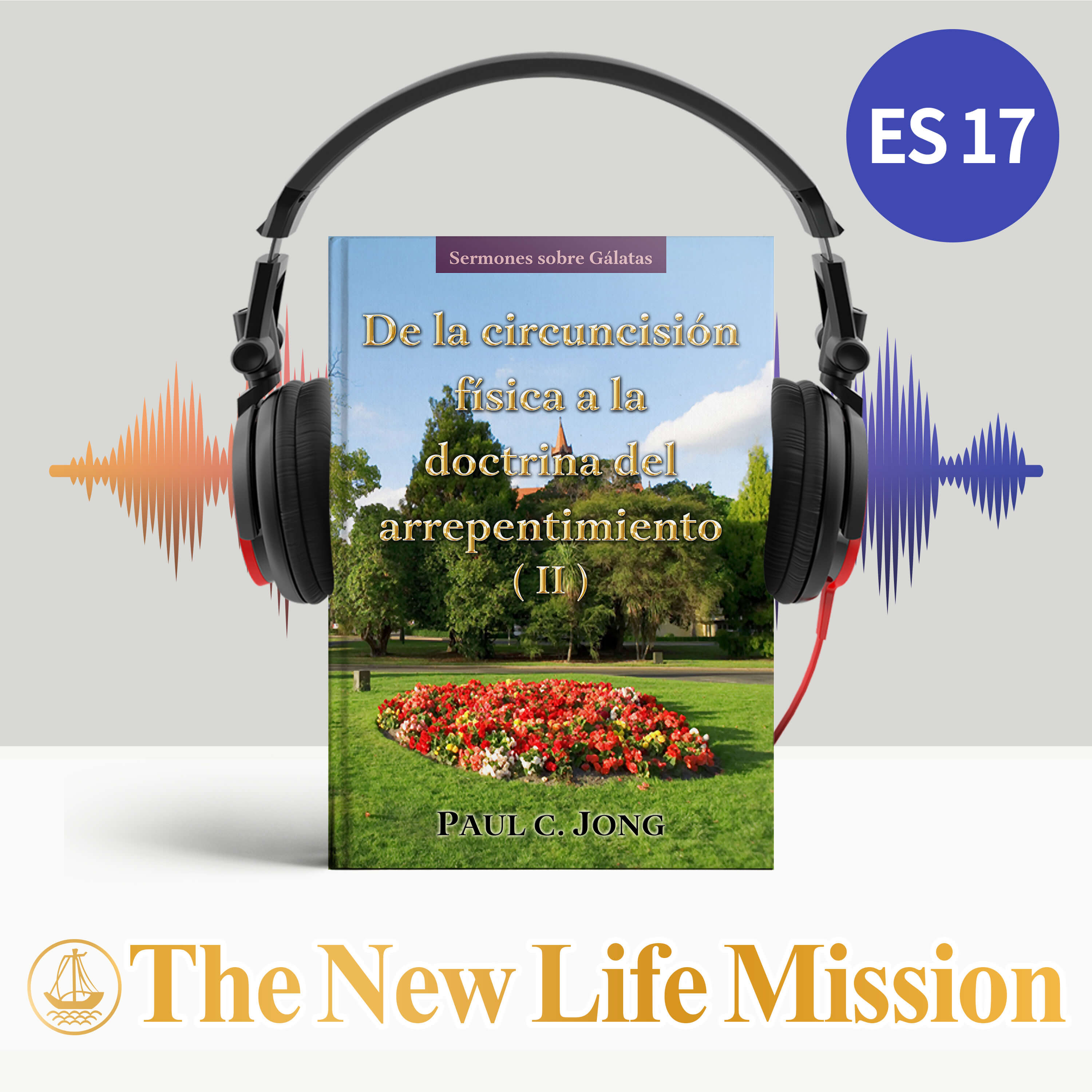 Sermones sobre Gálatas - De la circuncisión física a la doctrina del arrepentimiento (II)