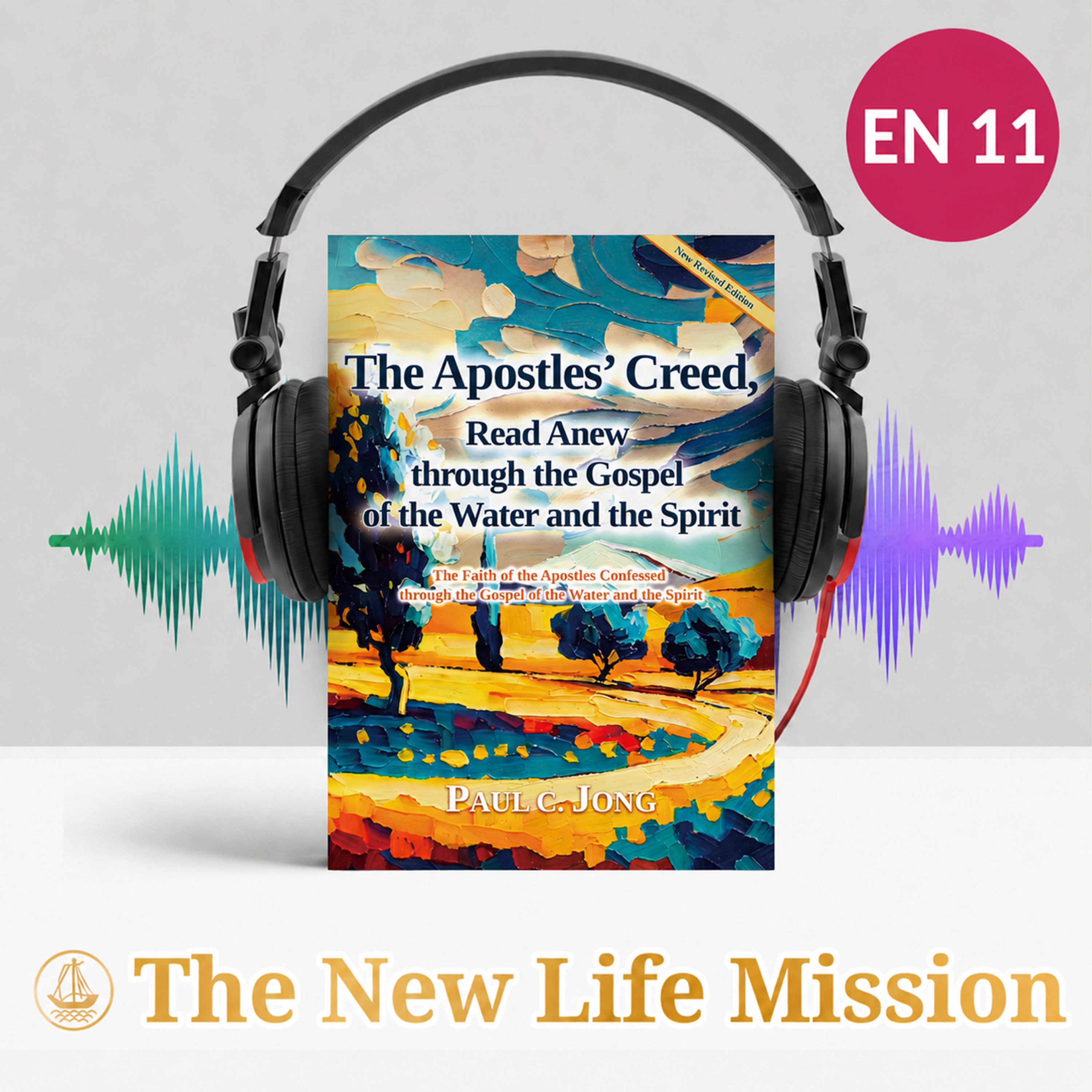 The Apostles Creed, Read Anew through the Gospel of the Water and the Spirit [New Revised Edition] podcast artwork