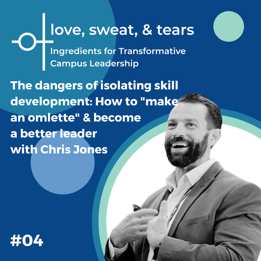 The dangers of isolating skill development: How to "make an omlette" and become a better leader with Chris Jones