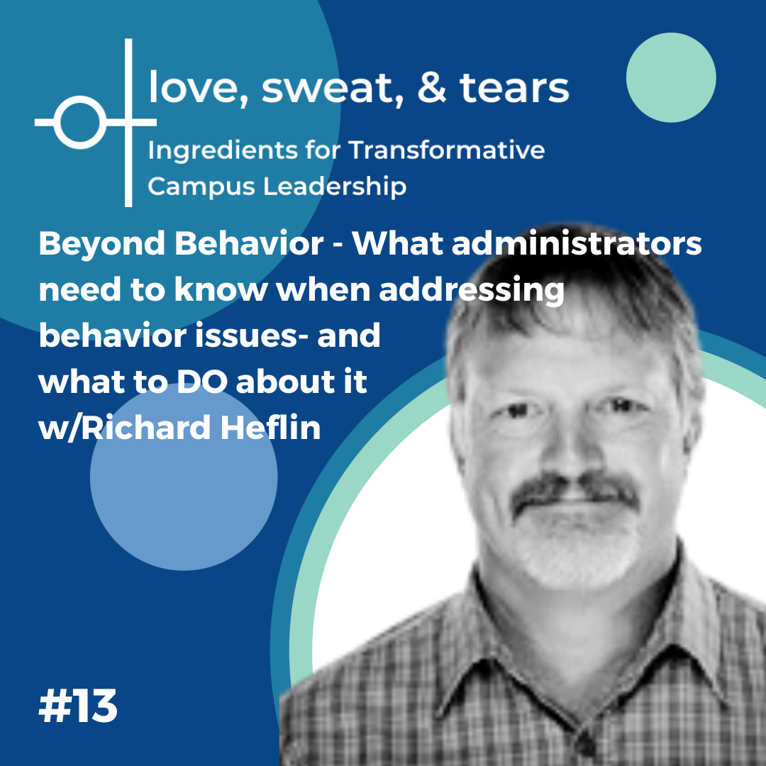 Beyond Behavior - What administrators need to know when addressing behavior issues- and what to DO about it w/Richard Heflin