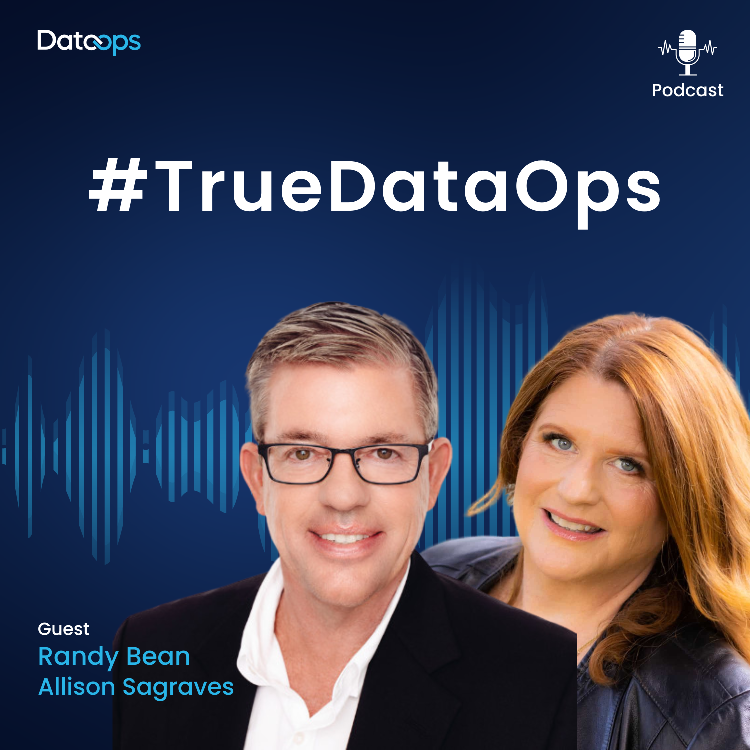 Allison Sagraves & Randy Bean - #TrueDataOps Podcast Ep #9
