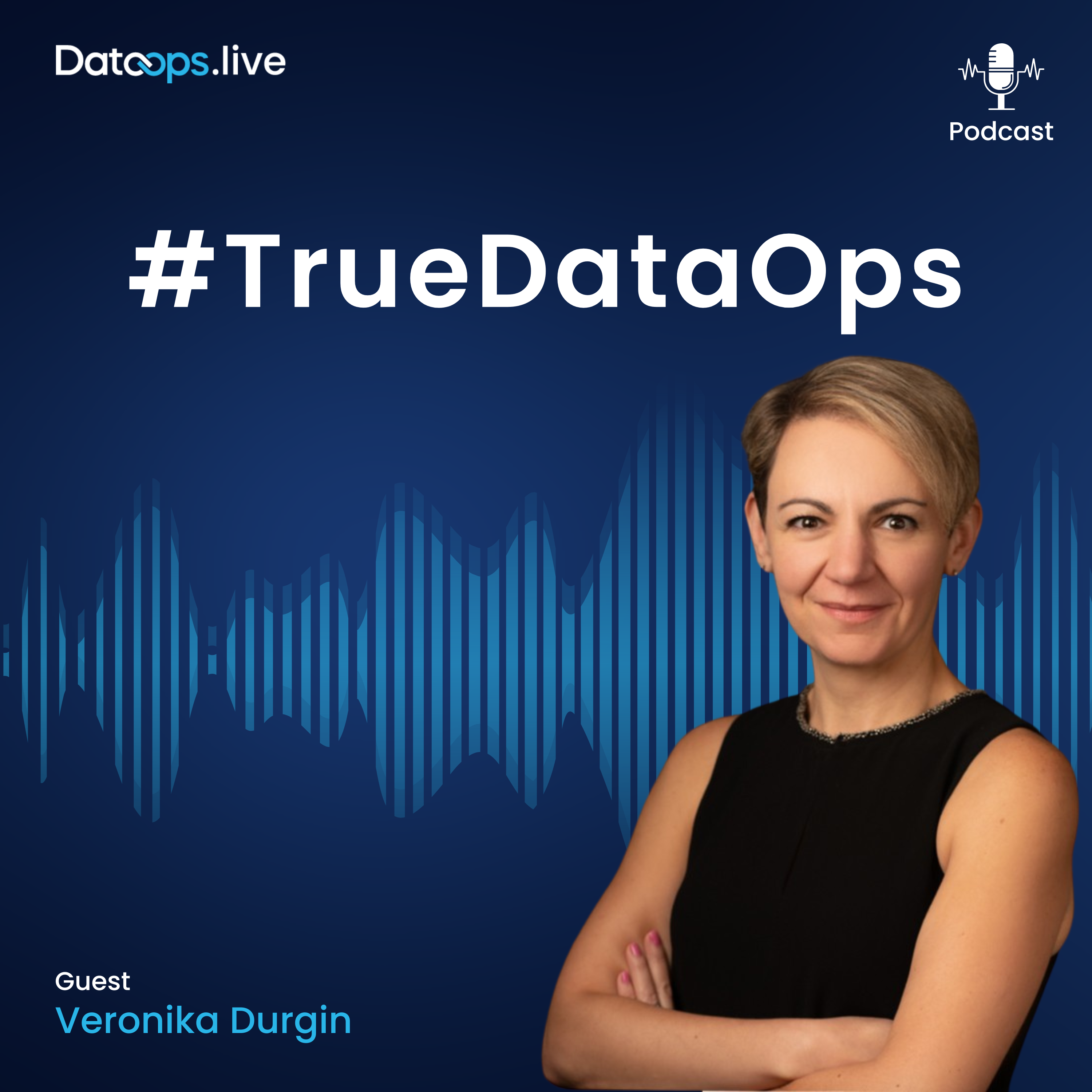 Veronika Durgin - #TrueDataOps Podcast Ep.11