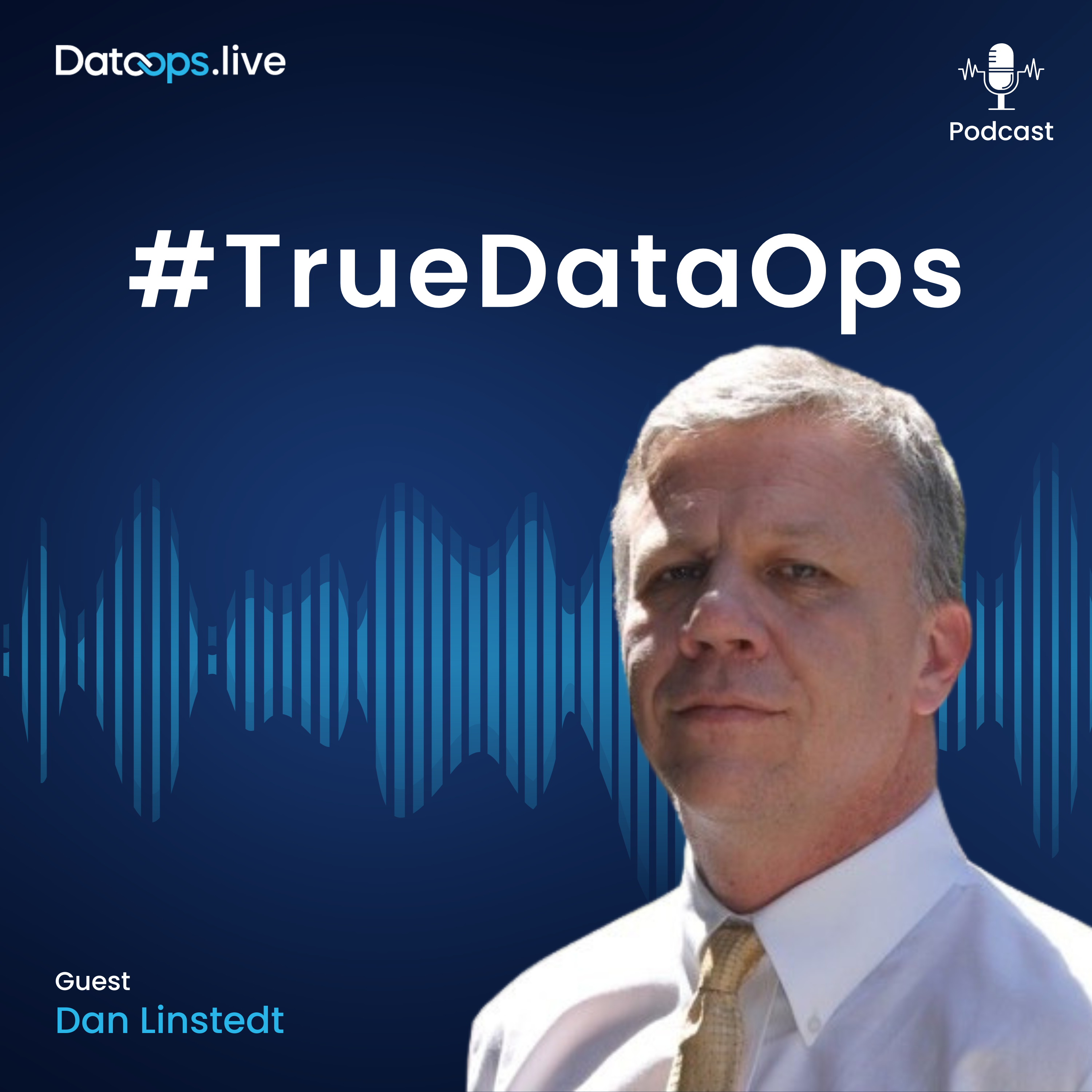 Dan Linstedt - #TrueDataOps Podcast Ep #13
