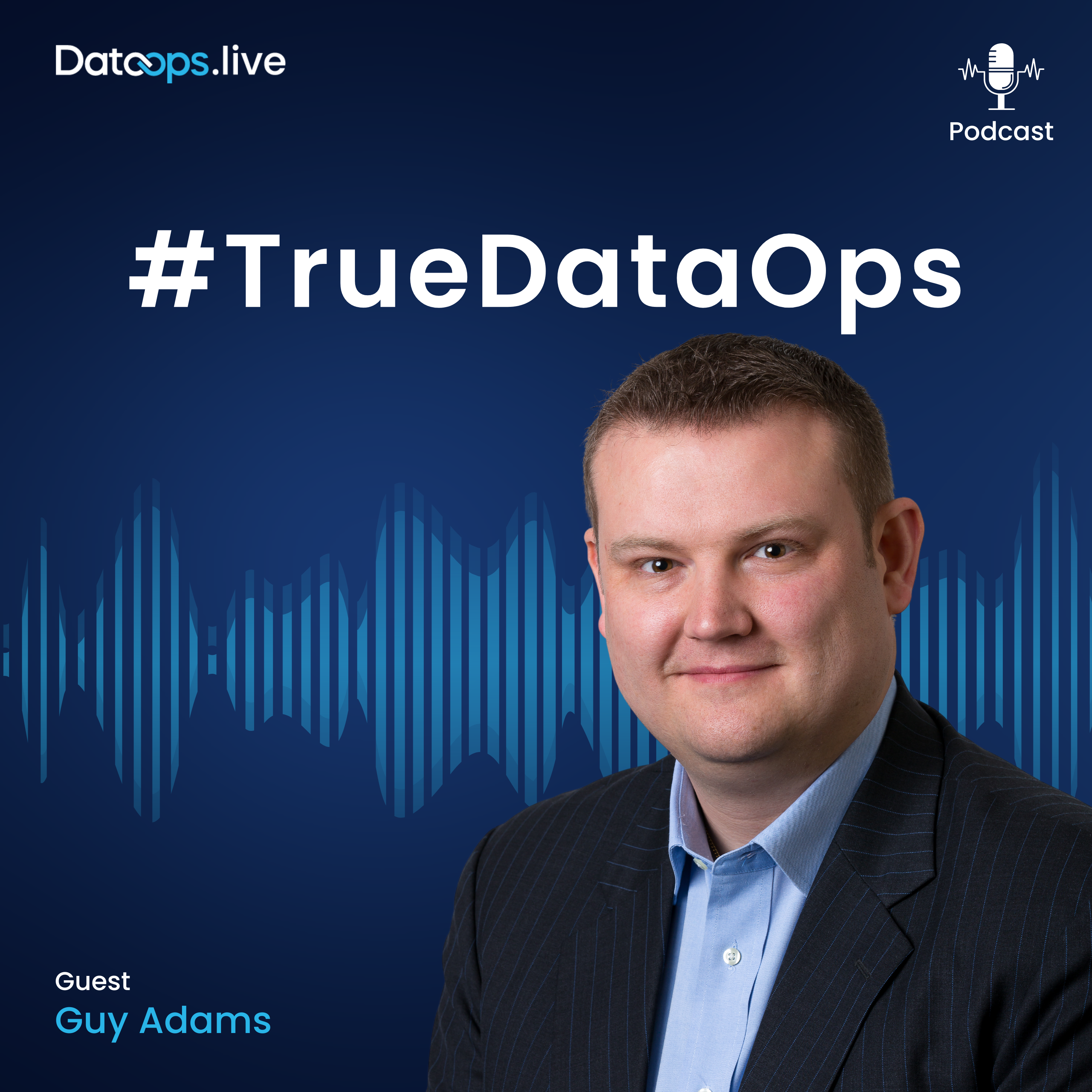Guy Adams - #TrueDataOps Podcast Ep #18