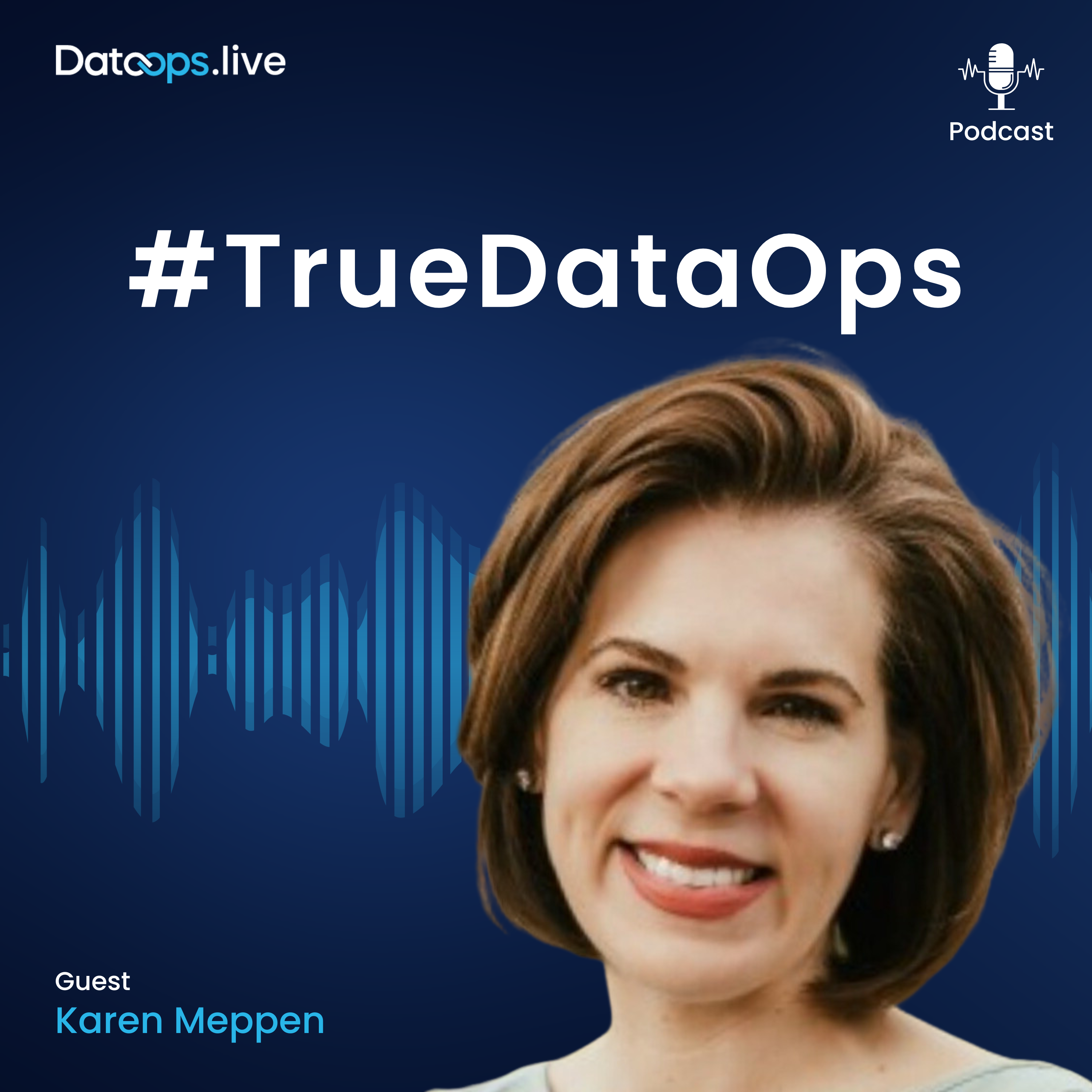 Karen Meppen - #TrueDataOps Podcast Ep.22 (S2, Ep 4)