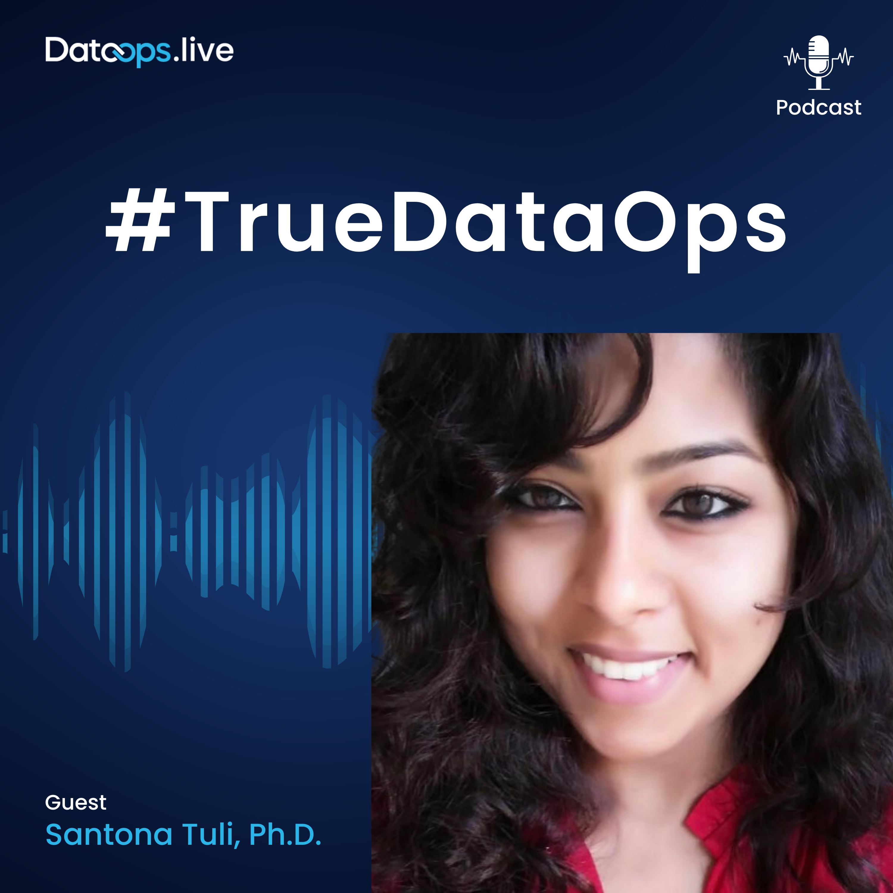 Santona Tuli - #TrueDataOps Podcast Ep 32 (S2, Ep14)