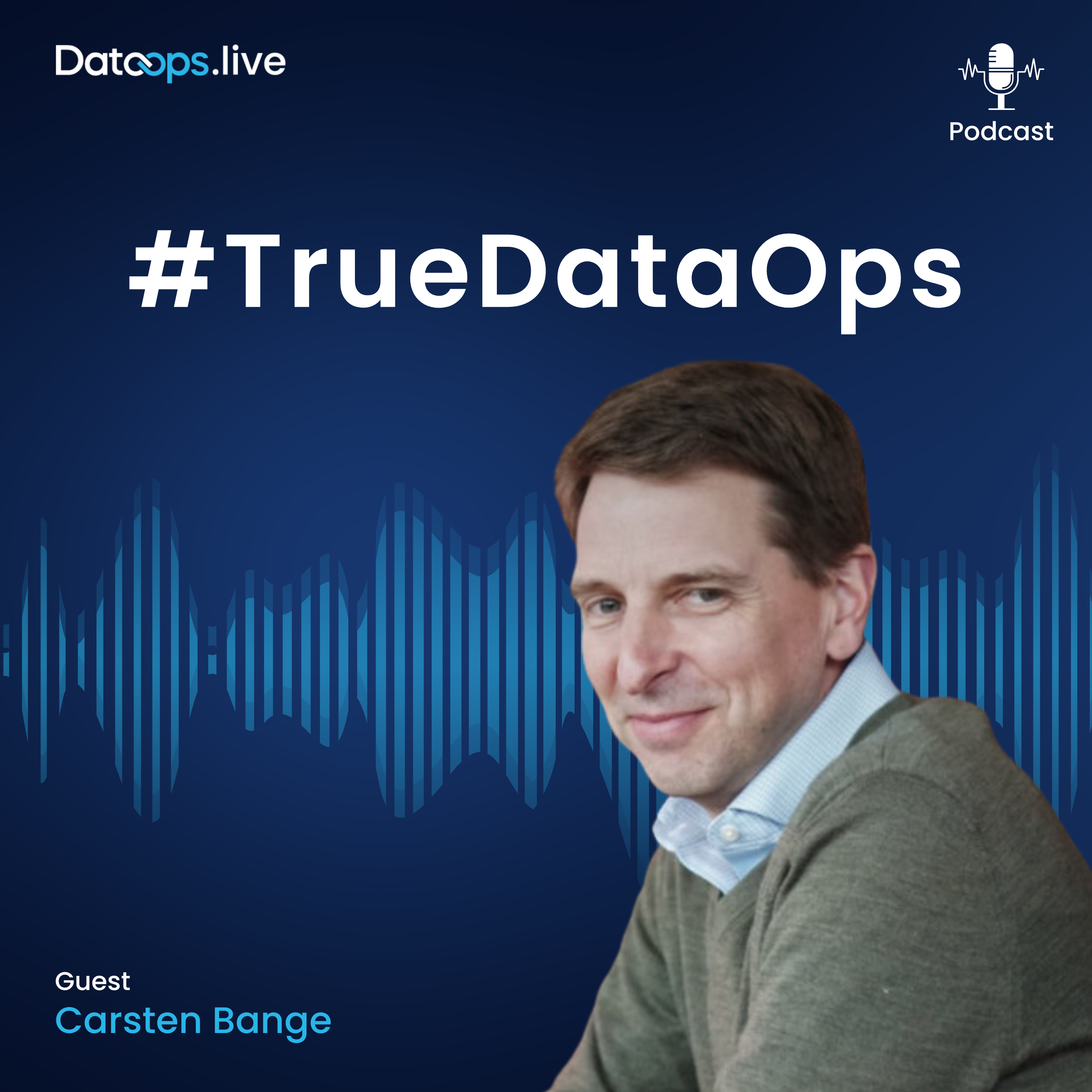 Carsten Bange - #TrueDataOps Podcast Ep.33