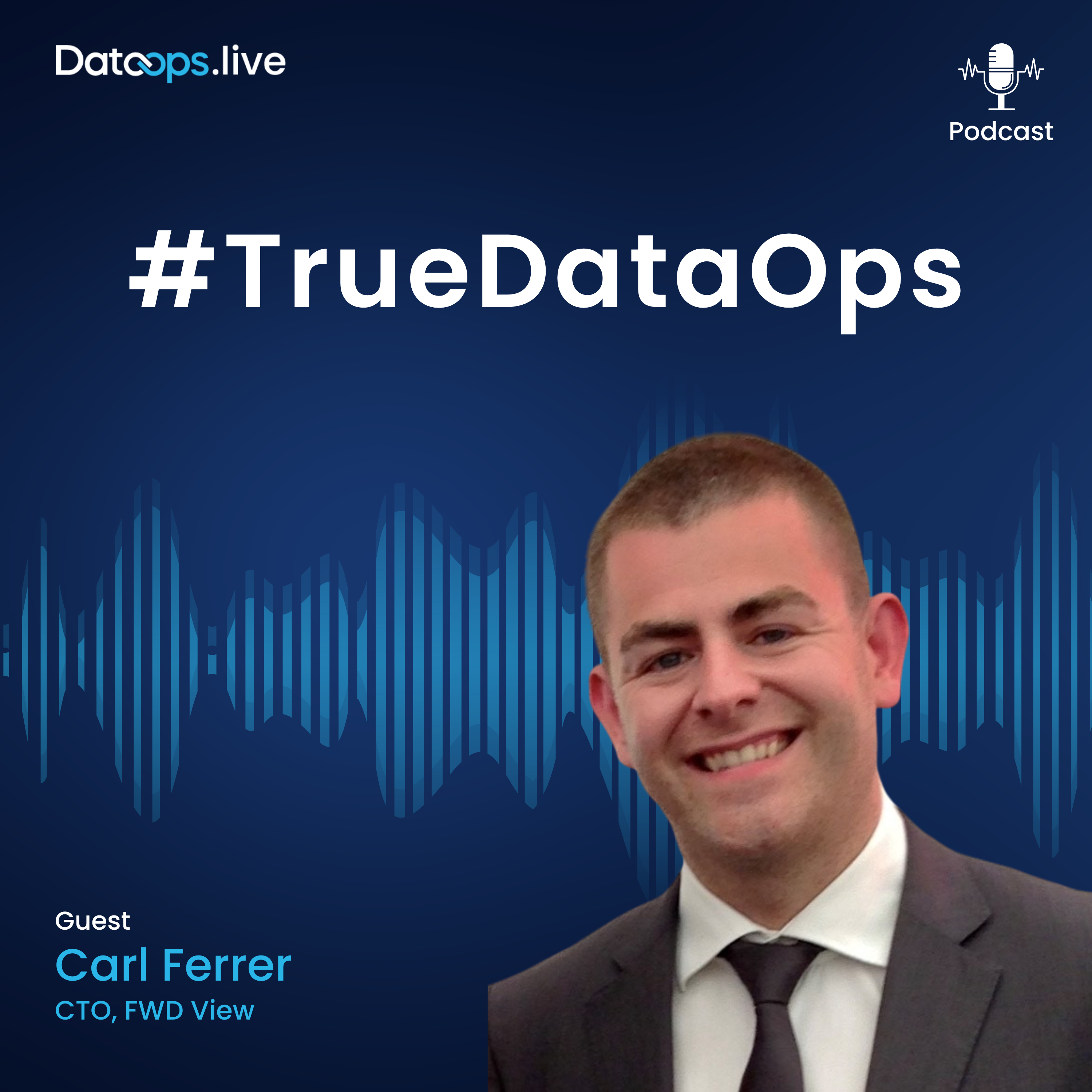 Carl Ferrer - #TrueDataOps Podcast Ep. 43