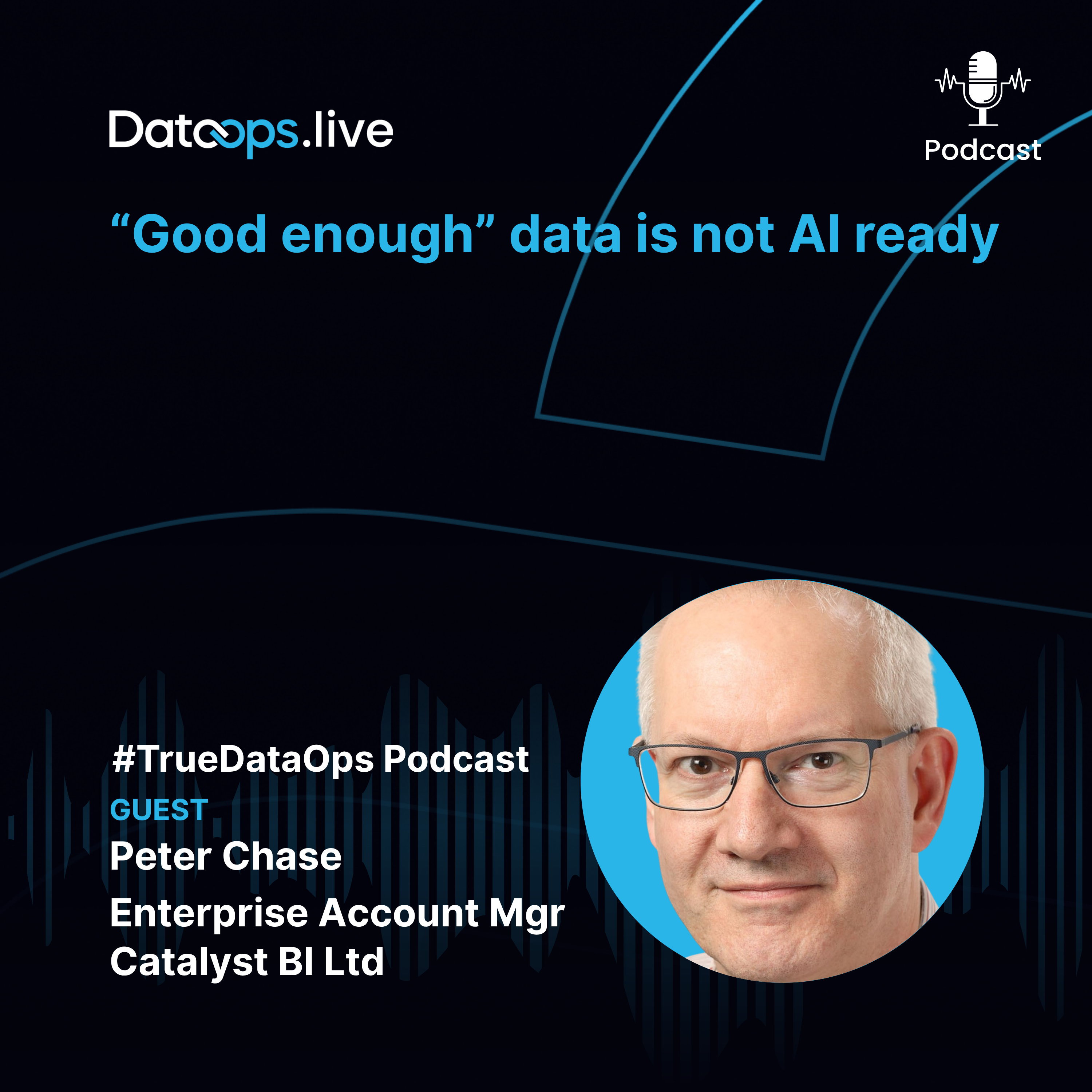 #TrueDataOps Podcast - Peter Chase - Ep.61 - S4.EP8