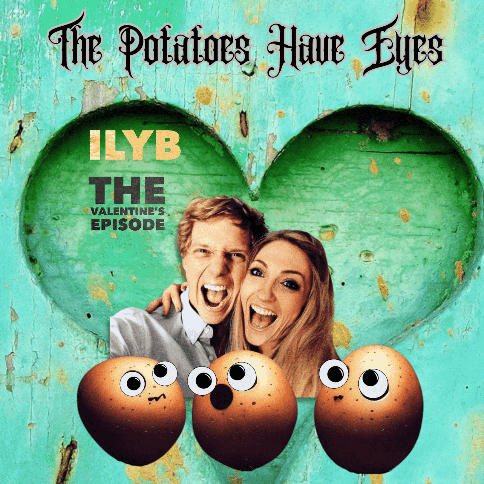 The Potatoes Have Eyes (The Valentine's Episode)