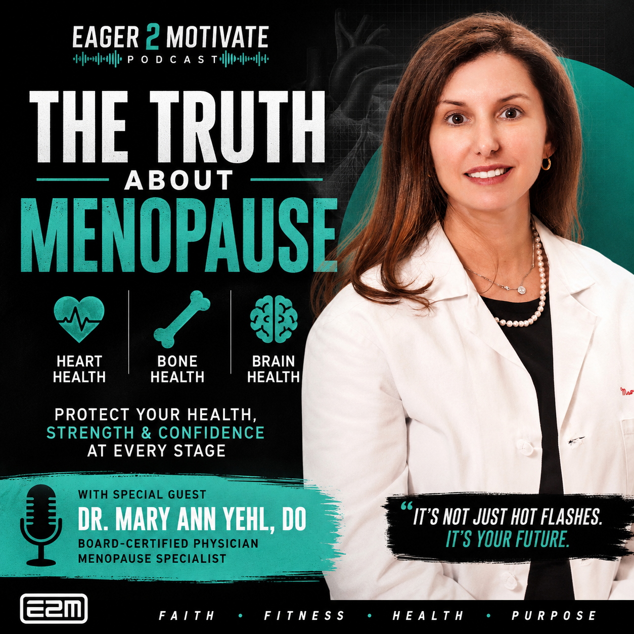 The Truth About Menopause: Heart, Brain & Bone Health with Dr. Mary Ann Yehl