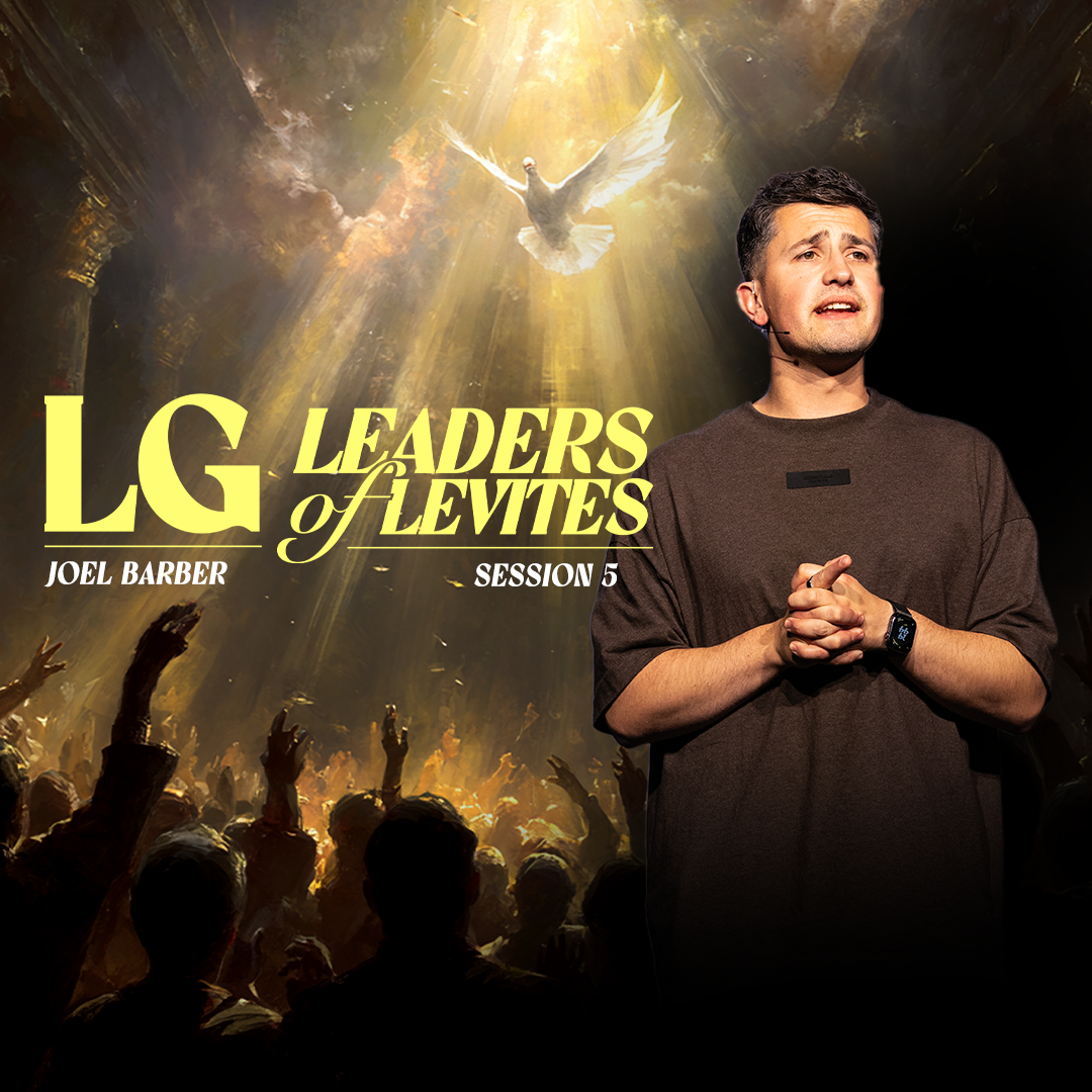 LG: Leaders of Levites | Session 5 |  Joel Barber | Chroma Church