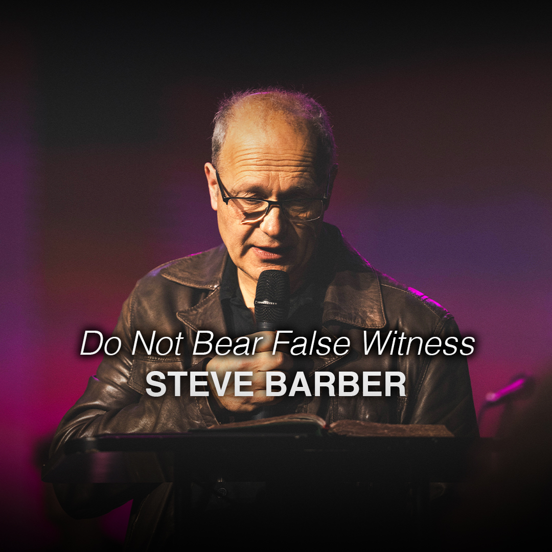 Do Not Bear False Witness | Steve Barber | Chroma Church Live Stream | 7th December 2025