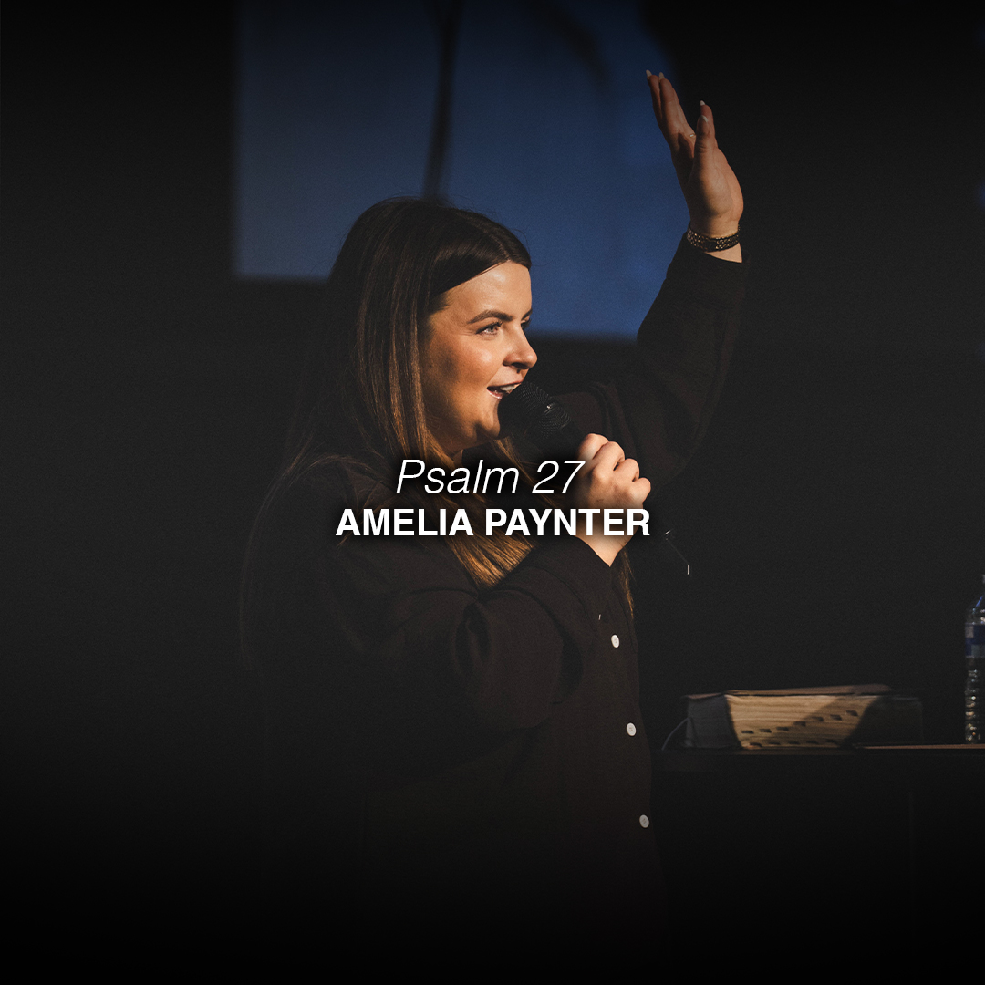 Psalm 27 | Amelia Paynter | Chroma Church | 28th December 2025