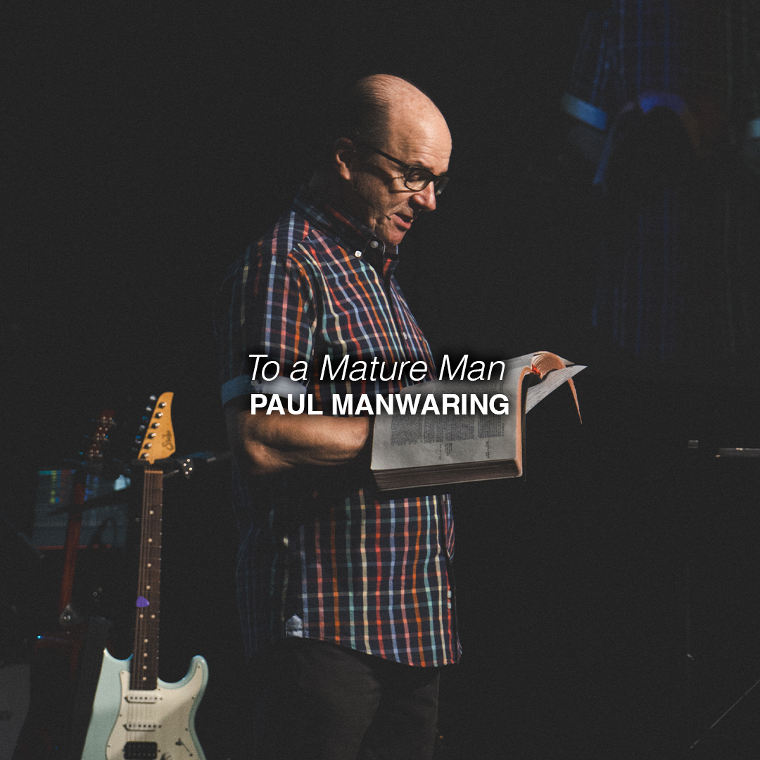 To a Mature Man | Paul Manwaring | Chroma Church Live Stream