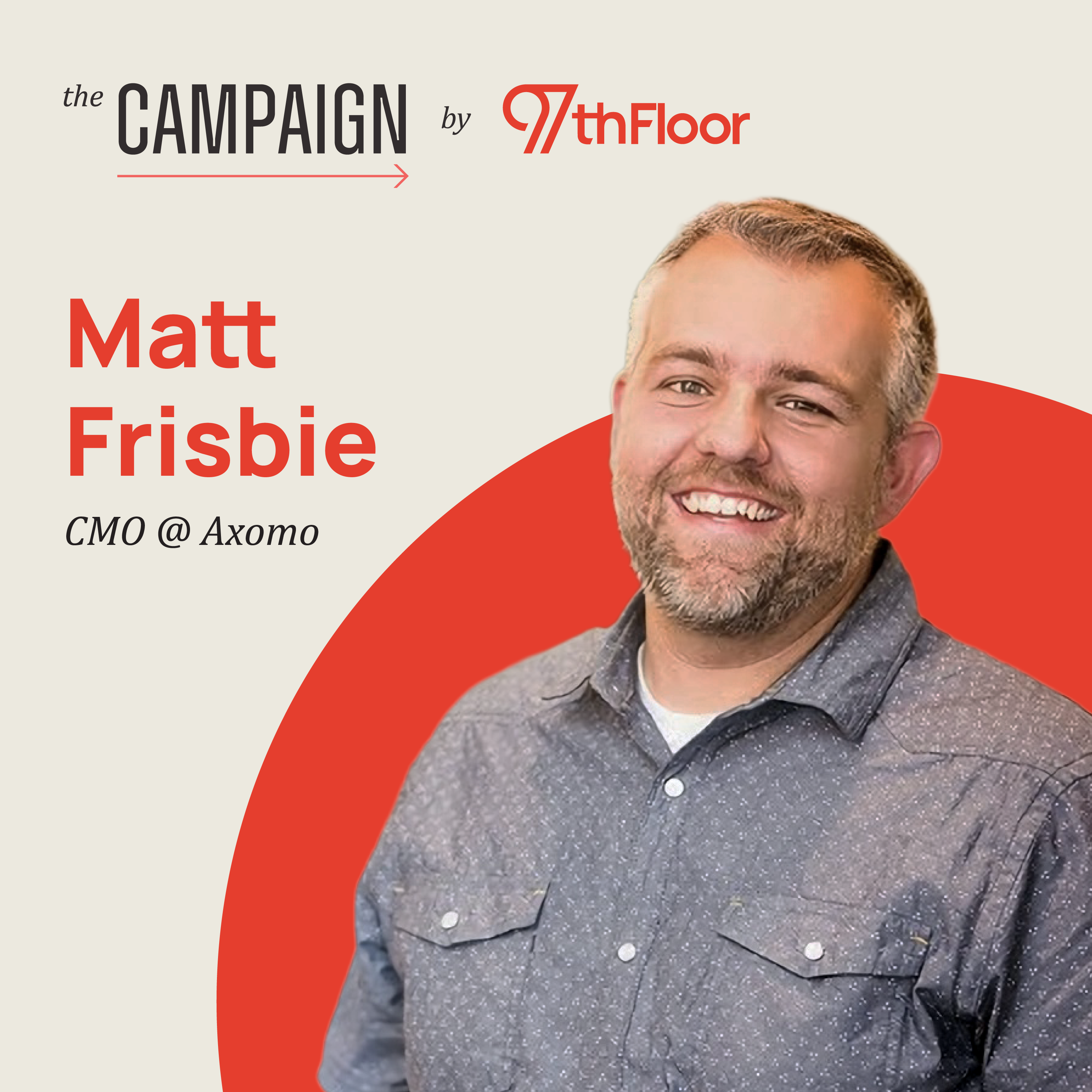 From Disney Magic to Marketing Impact: The Power of Storytelling w/ Matt Frisbie, CMO @ Axomo
