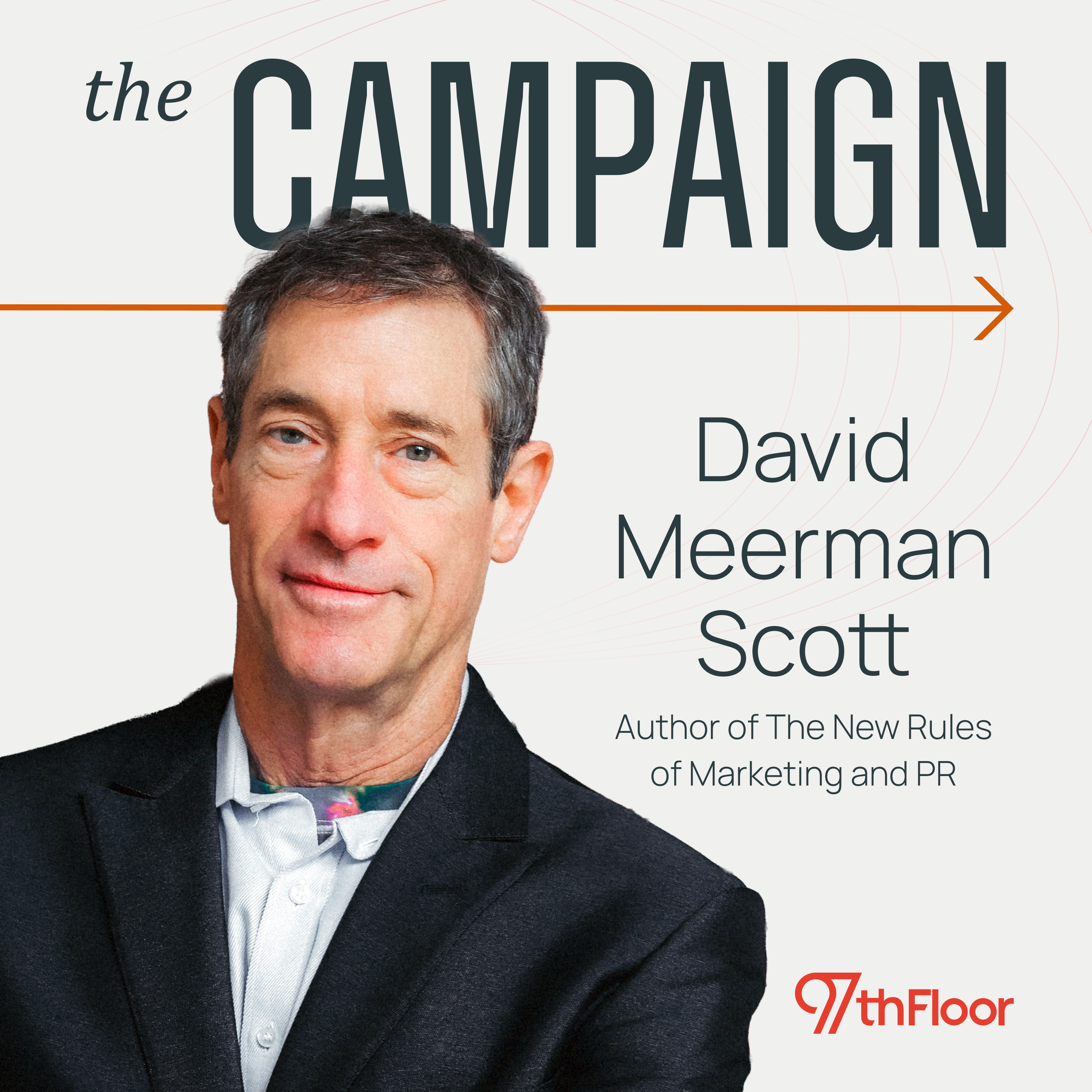 How to Win the Trust War While Everyone Else Is Automating It Away w/ David Meerman Scott, Author of The New Rules of Marketing and PR