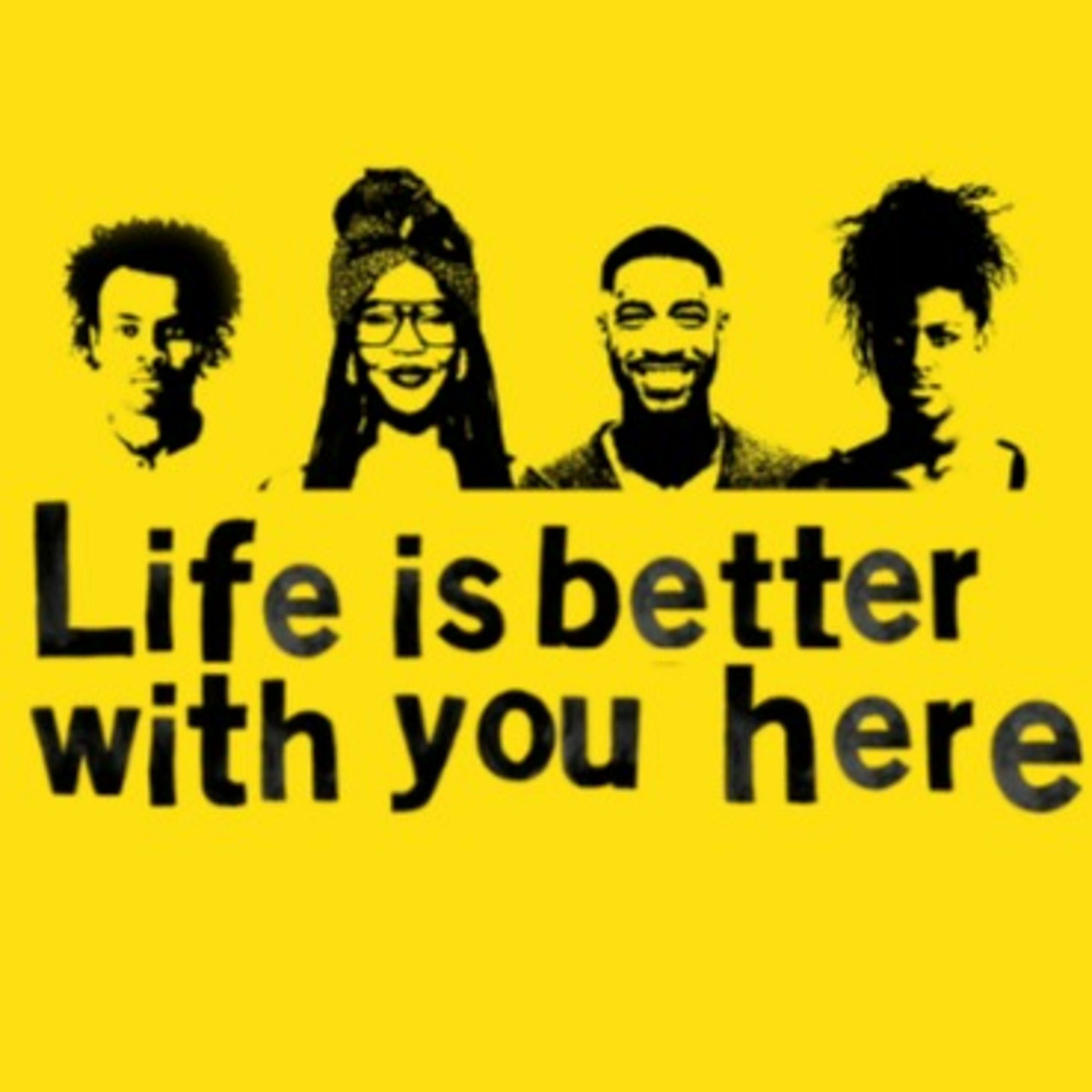 Life Is Better With You Here (LIBWYH)