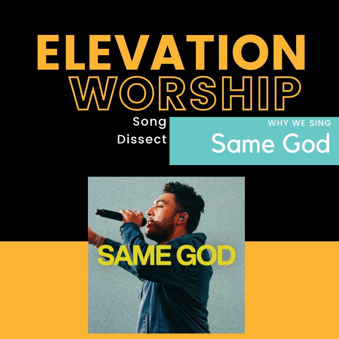 Song Dissect: Same God by Elevation Worship