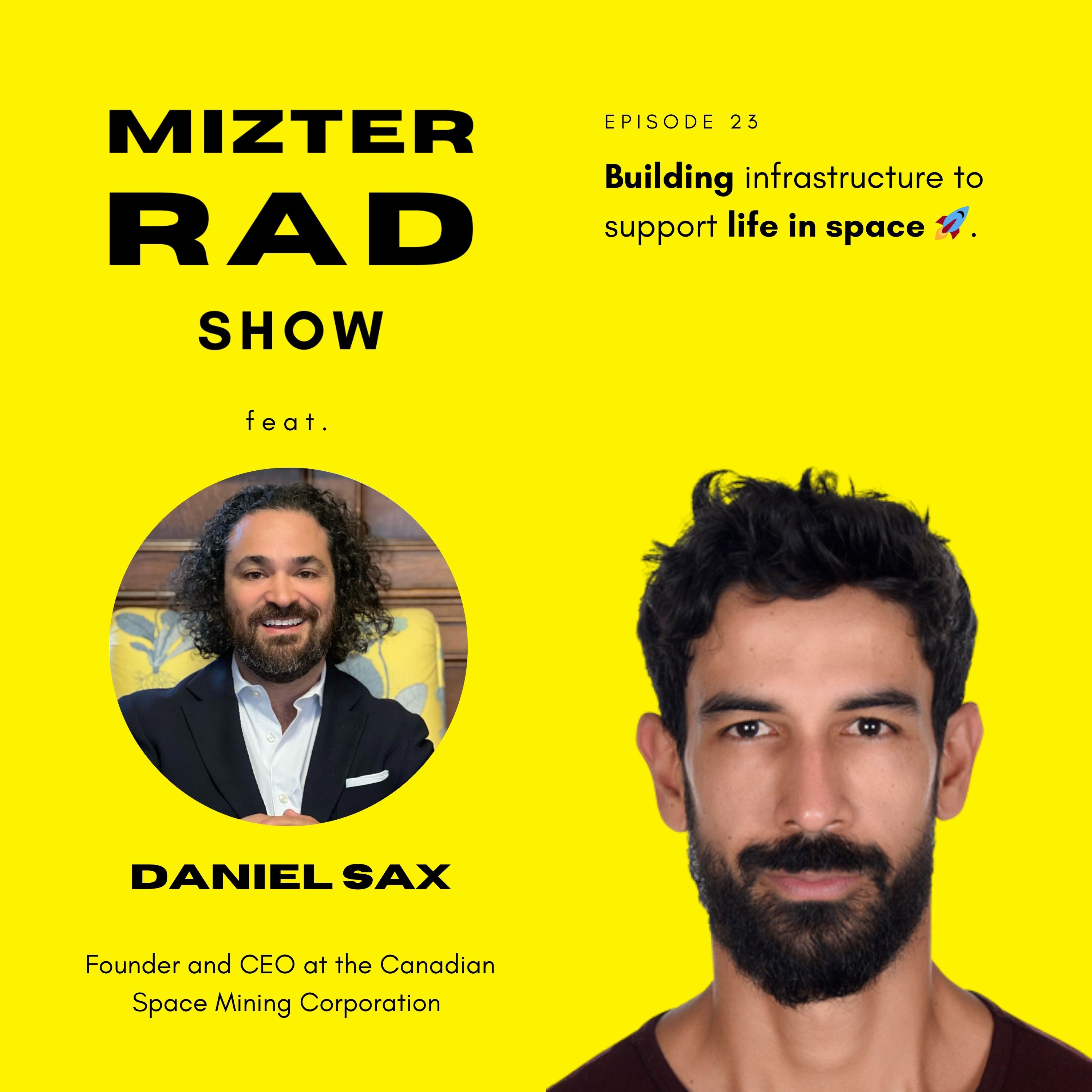 23. Building infrastructure to support life in space . Feat Daniel Sax, Canadian Space Mining Corp.