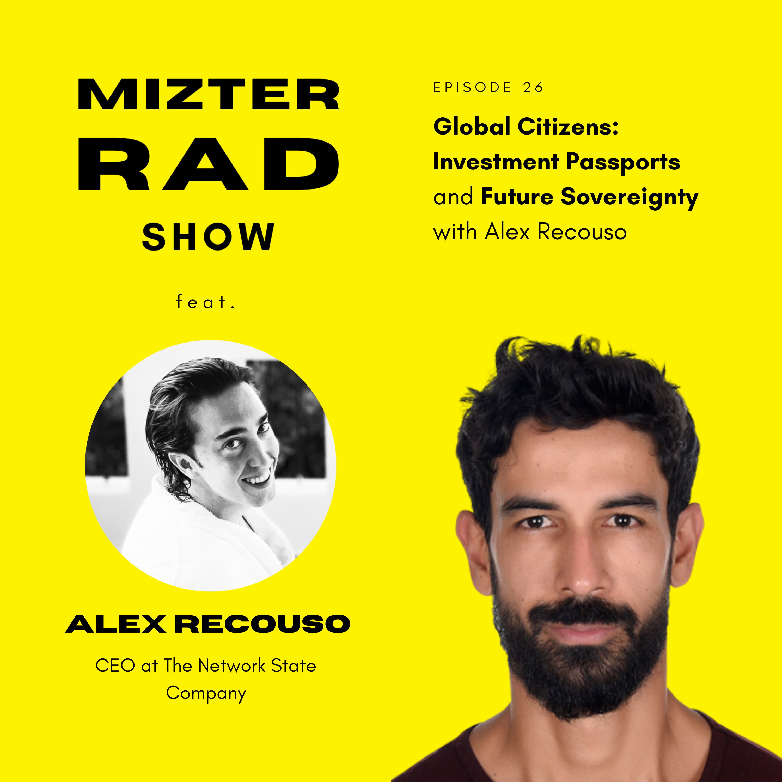 26. Global Citizens: Investment Passports and Future Sovereignty with Alex Recouso