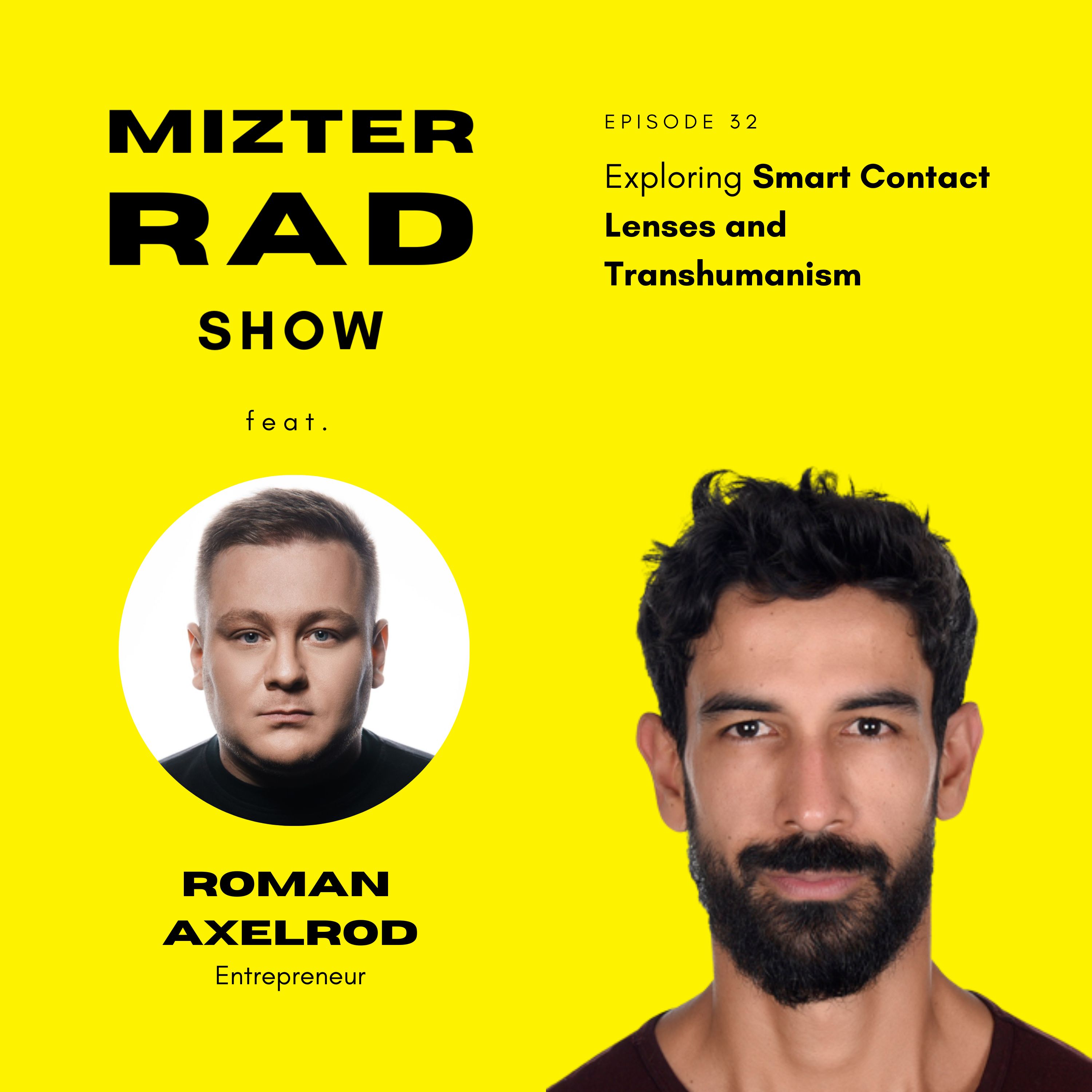 32. Exploring Smart Contact Lenses and Transhumanism with Roman Axelrod