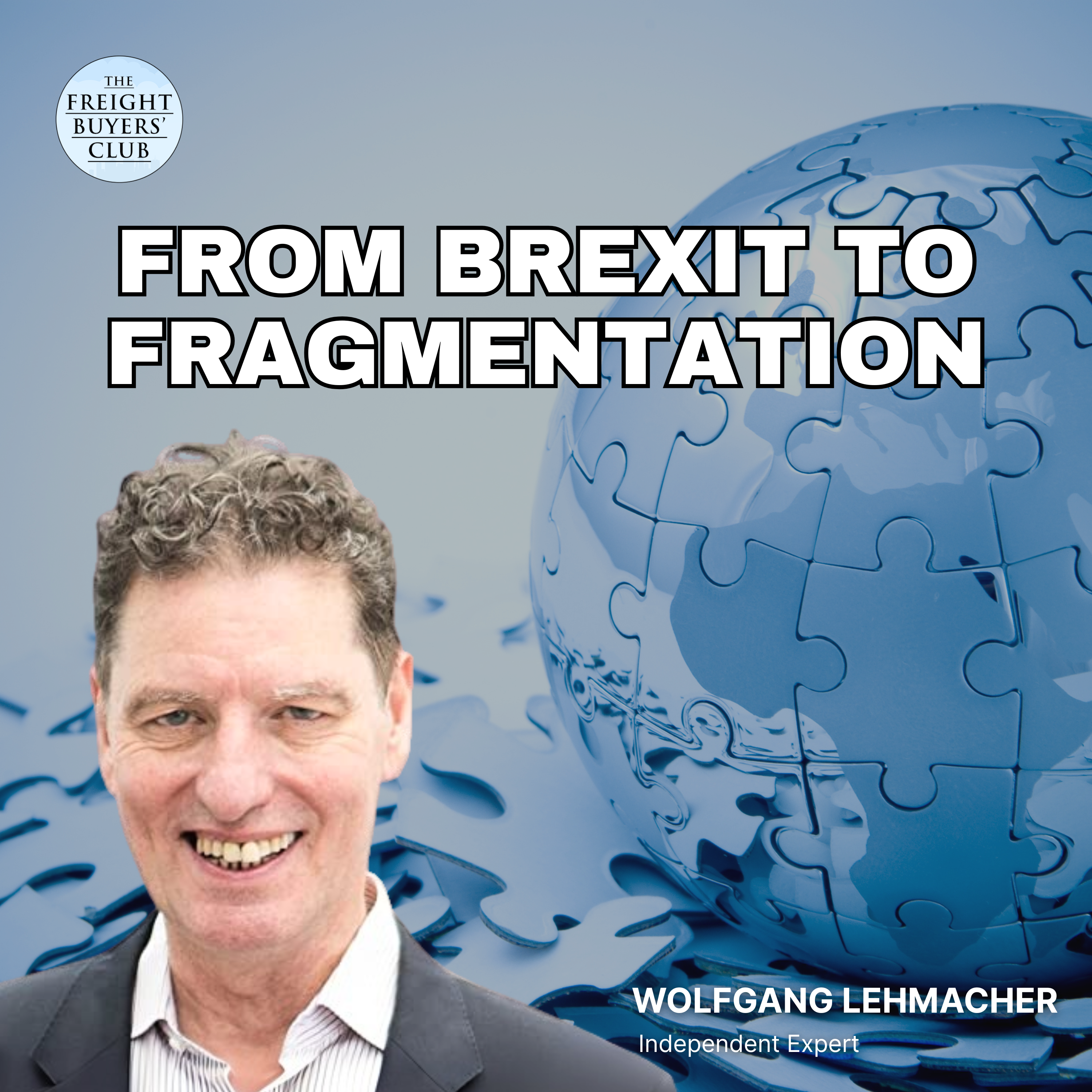 From Brexit to Global Trade Fragmentation: Wolfgang Lehmacher Explains