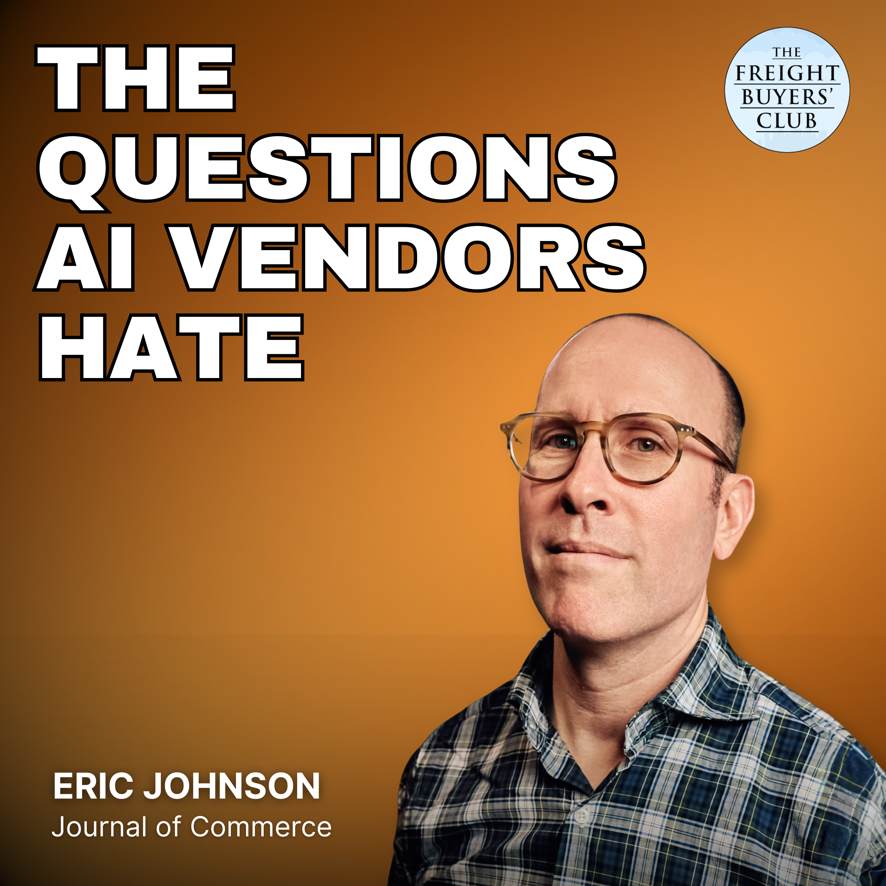 The Questions Every Freight Buyer Should Ask AI Vendors: JOC's Eric Johnson