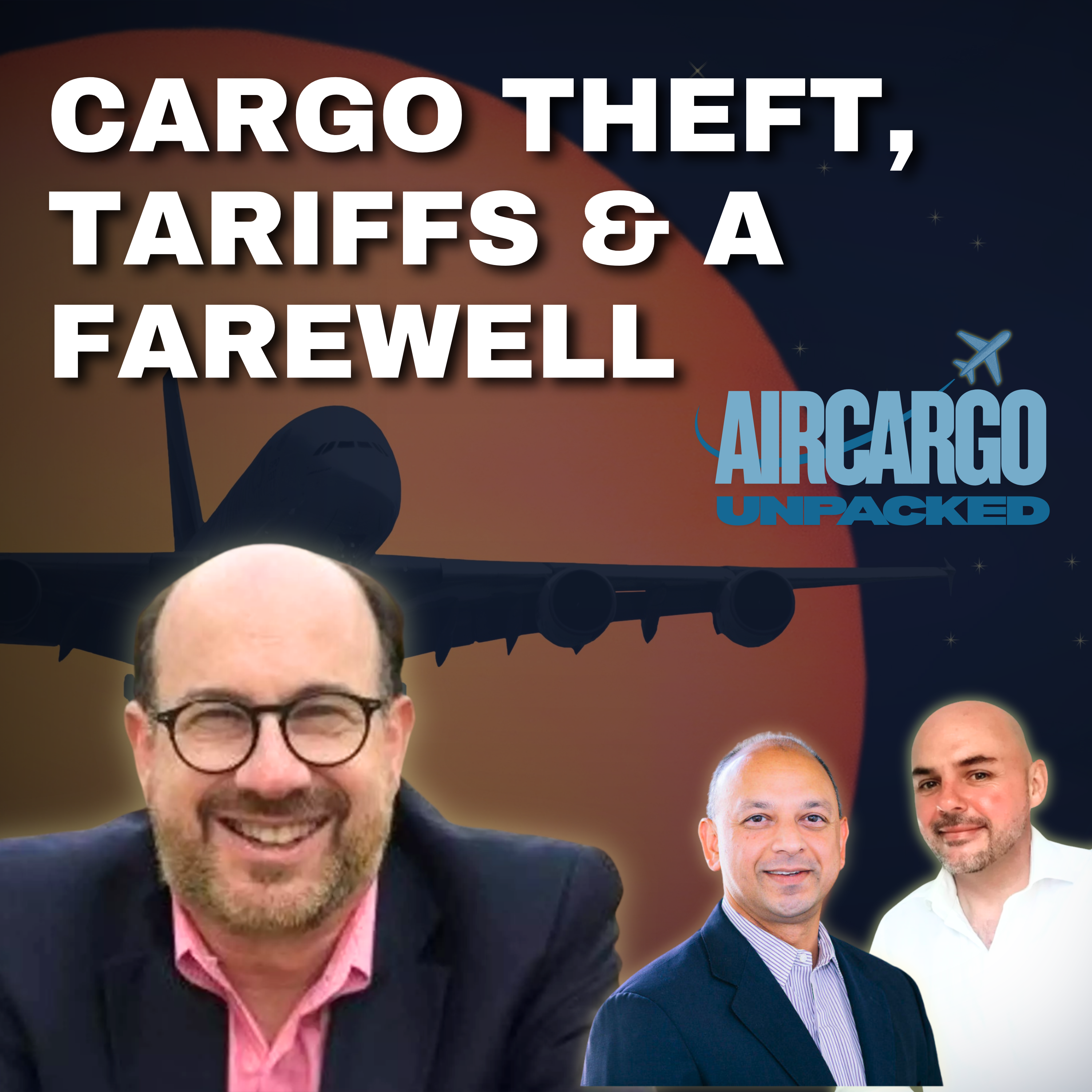 Air Cargo Unpacked: EU De Minimis, Cargo Theft, Tariffs, and Brandon Fried on Leaving the Airforwarders Association episode artwork