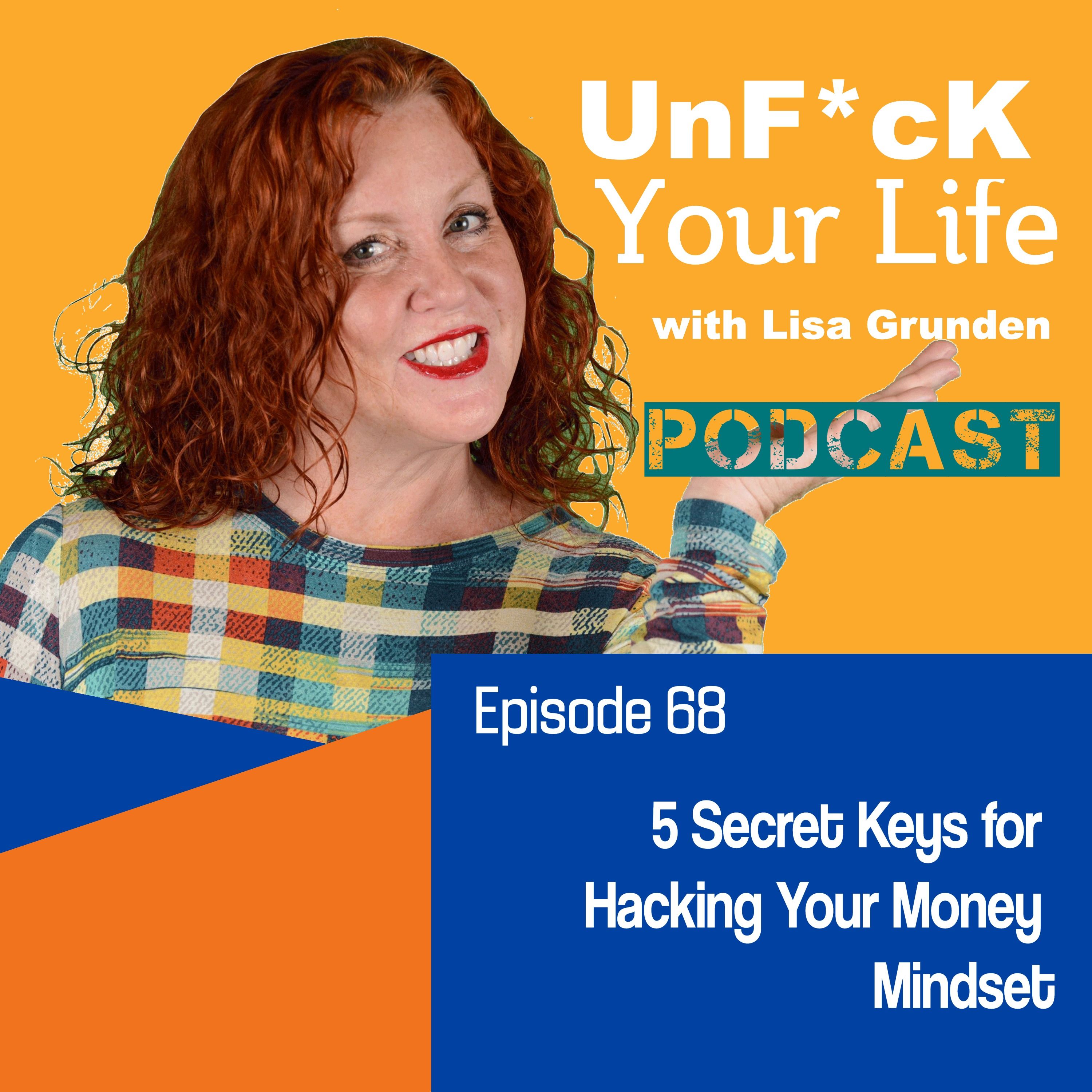 Ep. 68: 5 Secret Keys for Hacking Your Money Mindset