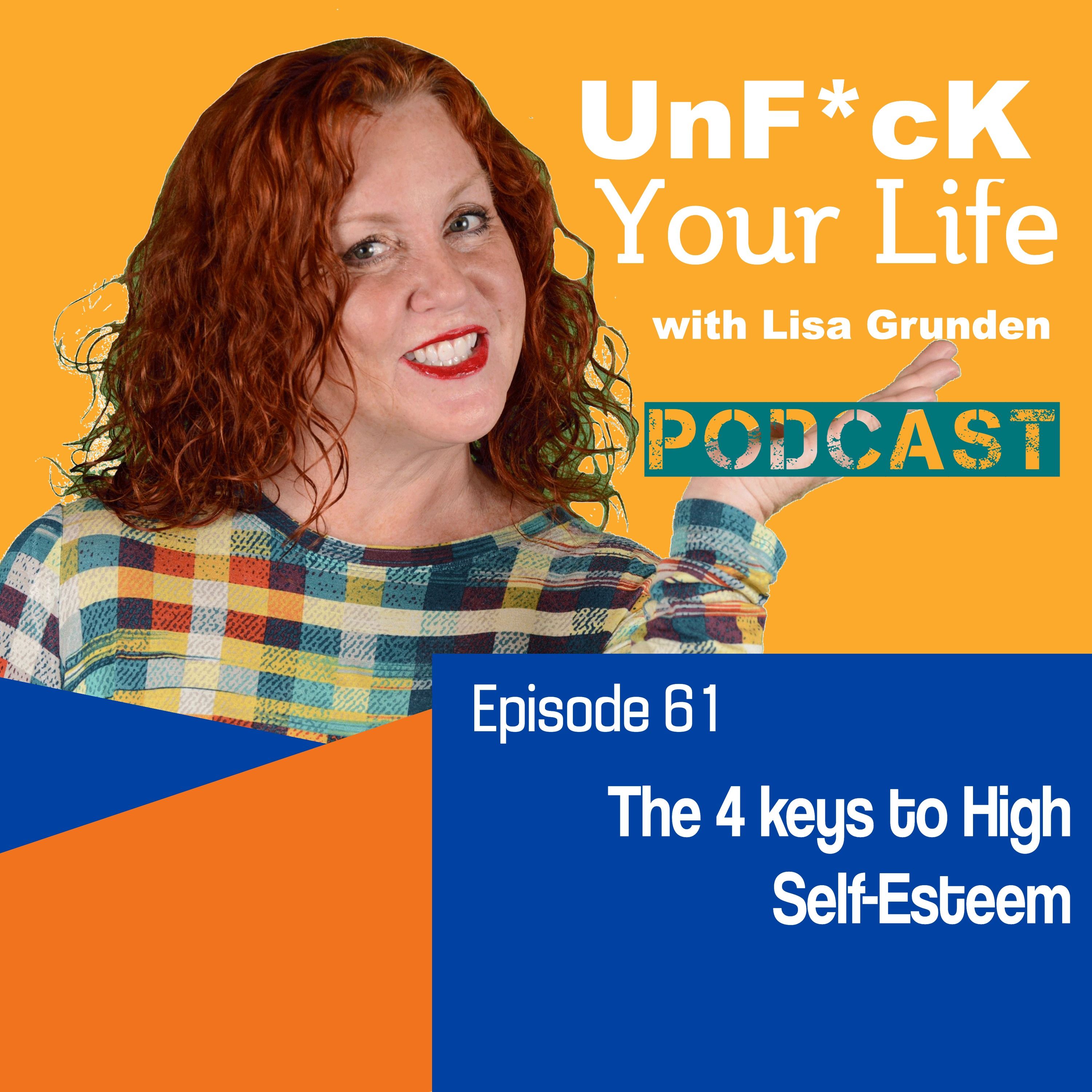 Ep. 61: The 4 keys to High Self-Esteem