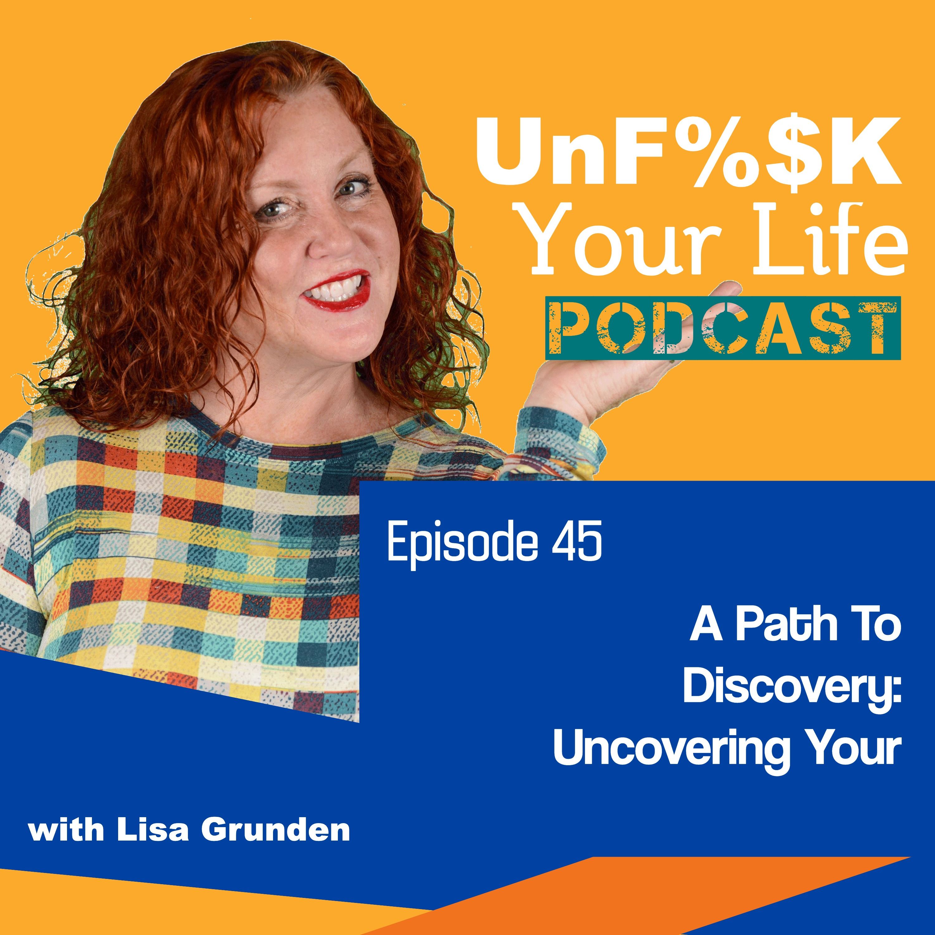 Ep. 45: A Path To Discovery: Uncovering Your Passion