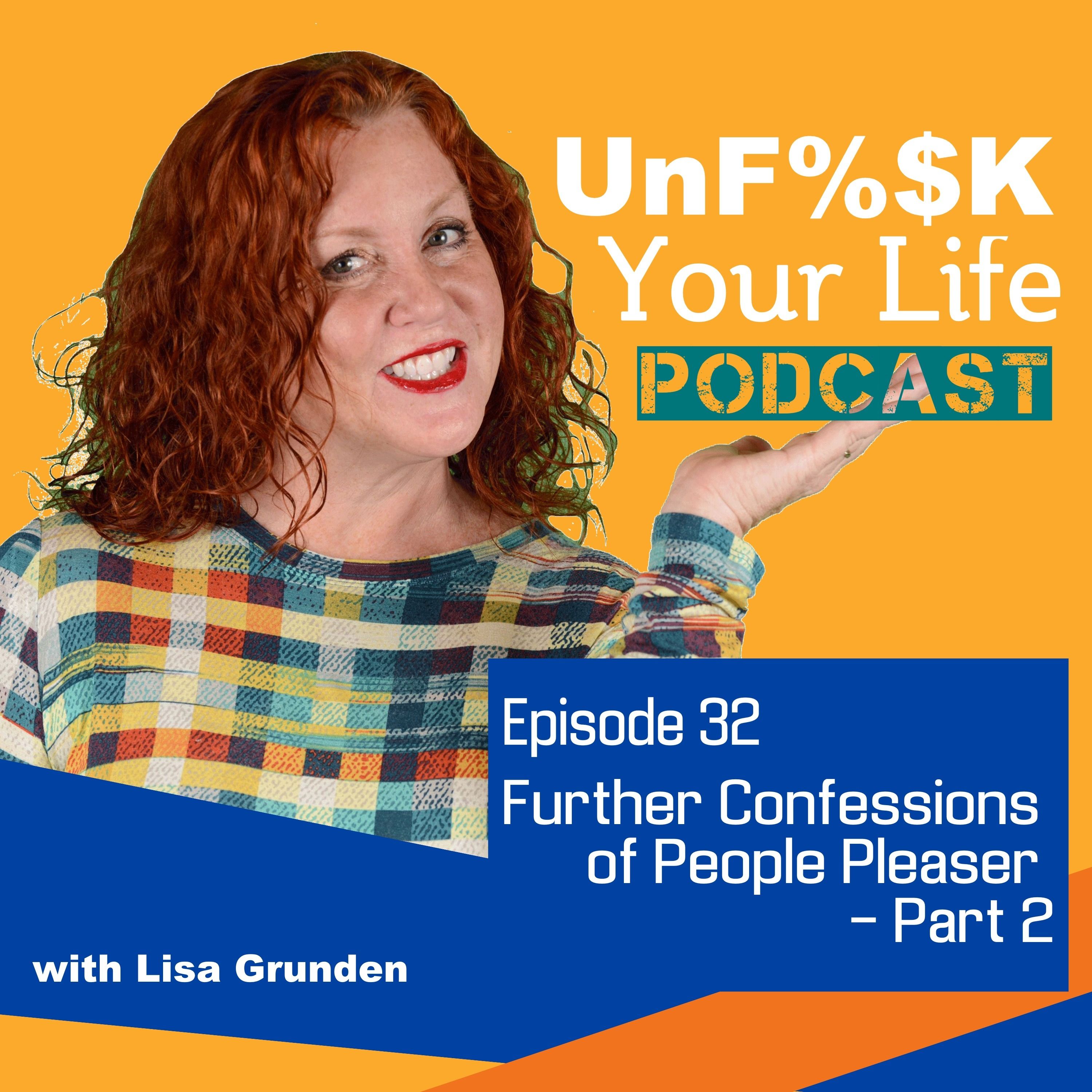 Ep. 32: Further Confessions of People Pleaser - Part 2