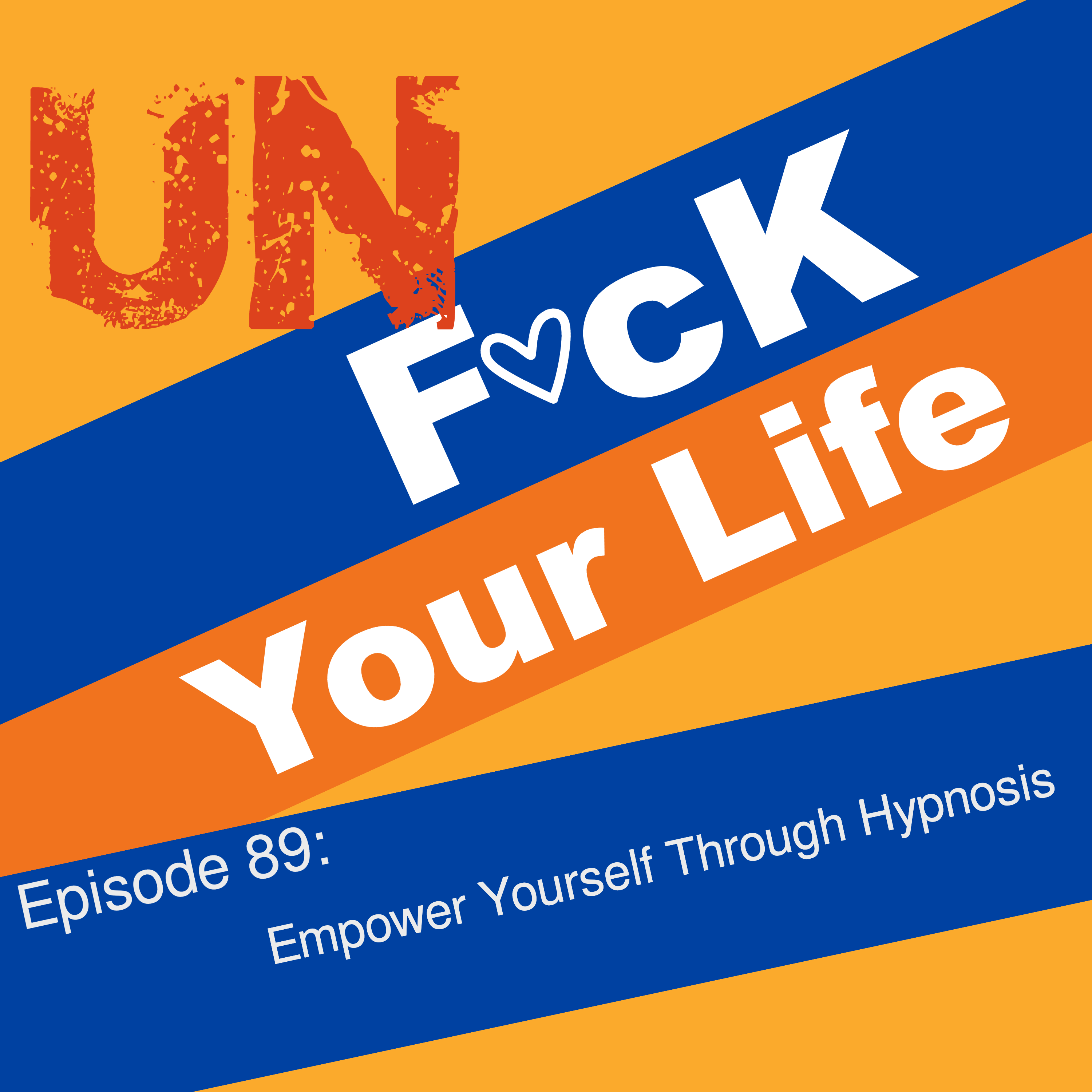 Ep. 89: Empower Yourself Through Hypnosis